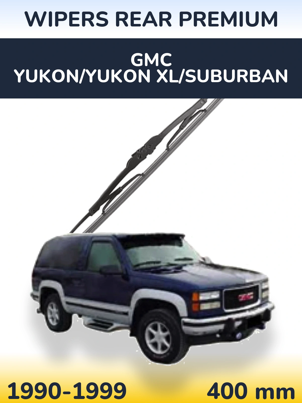 Ștergătoare WIPERS REAR PREMIUM pentru GMC Yukon/Yukon XL/Suburban