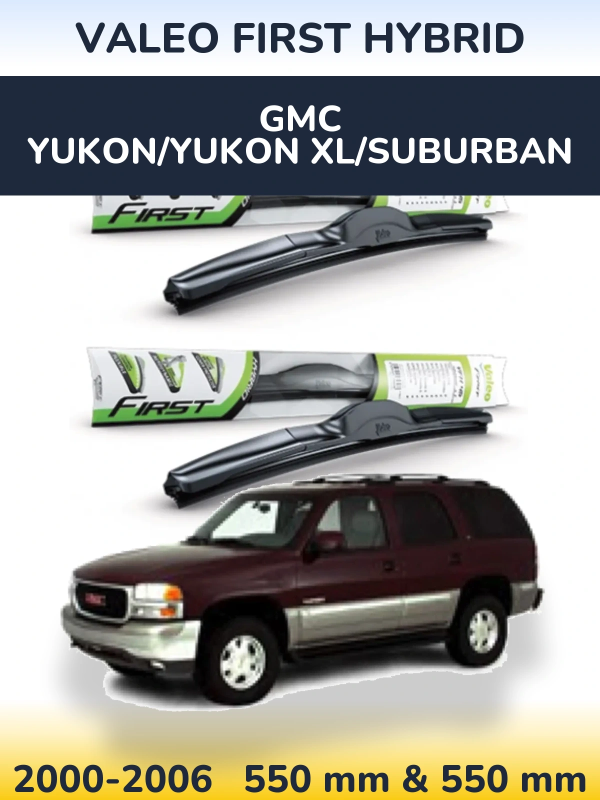 Ștergătoare Valeo First Hybrid pentru GMC Yukon/Yukon XL/Suburban