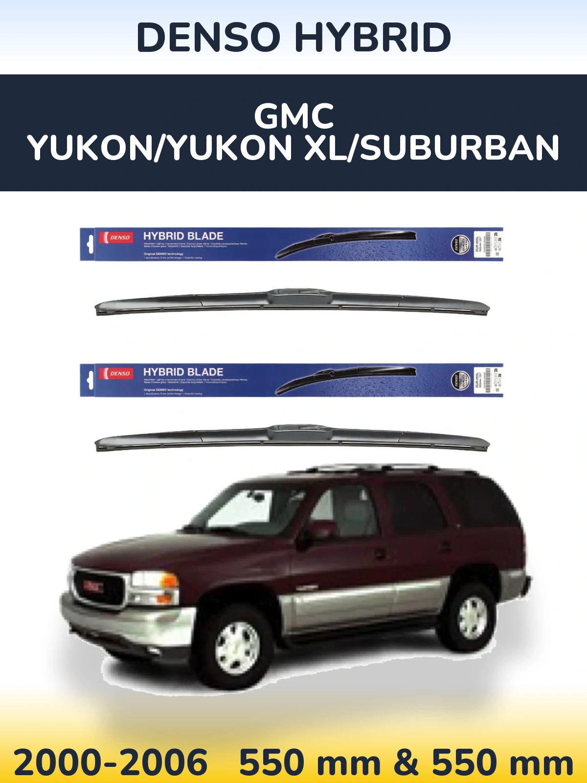 Ștergătoare Denso Hybrid pentru GMC Yukon/Yukon XL/Suburban