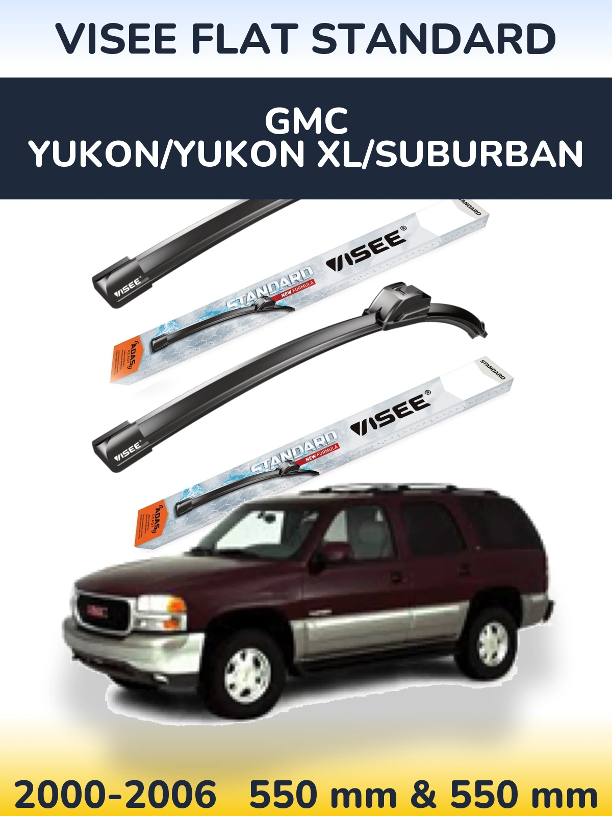 Ștergătoare VISEE FLAT STANDARD pentru GMC Yukon/Yukon XL/Suburban