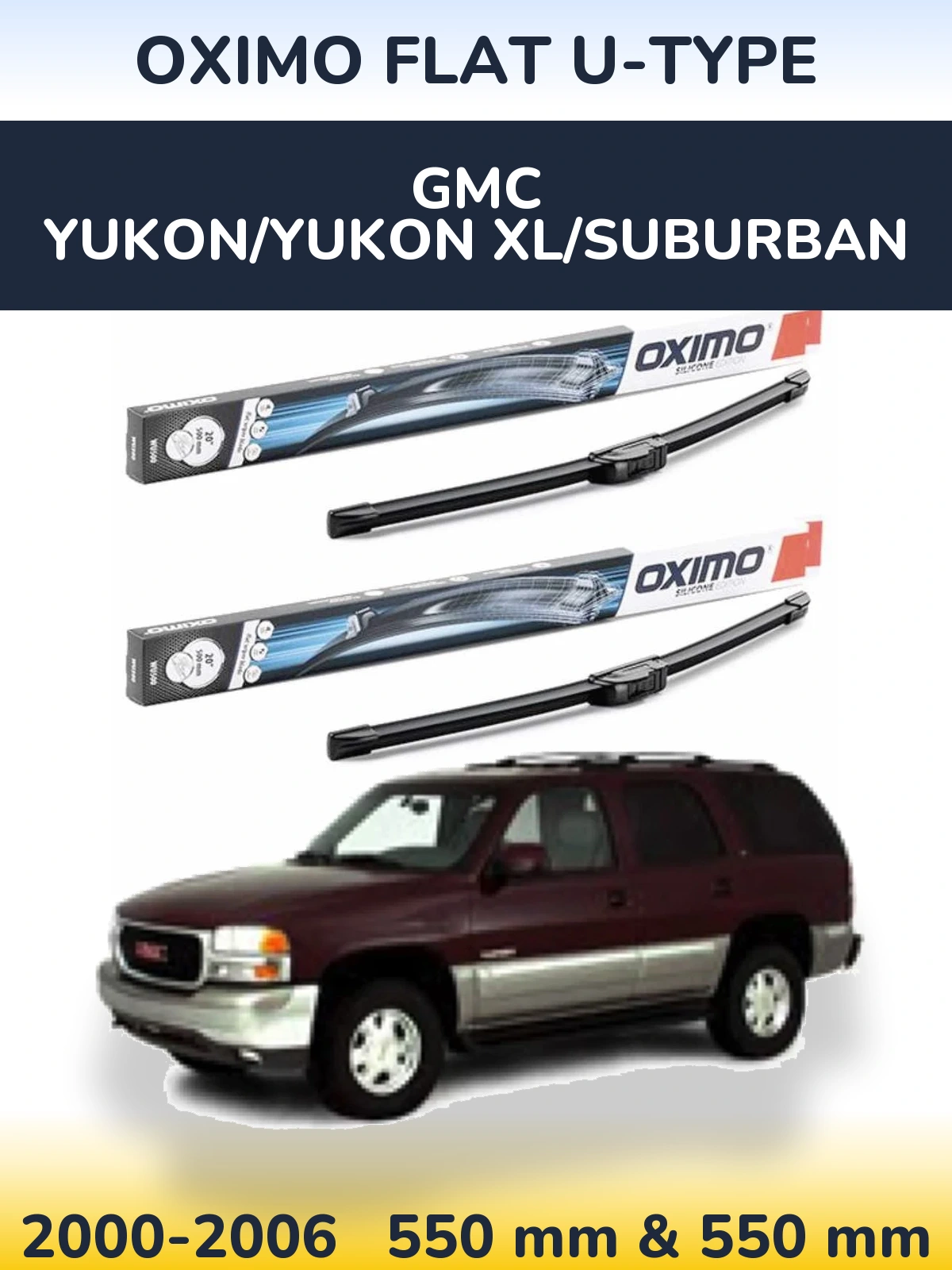 Ștergătoare Oximo Flat U-type pentru GMC Yukon/Yukon XL/Suburban