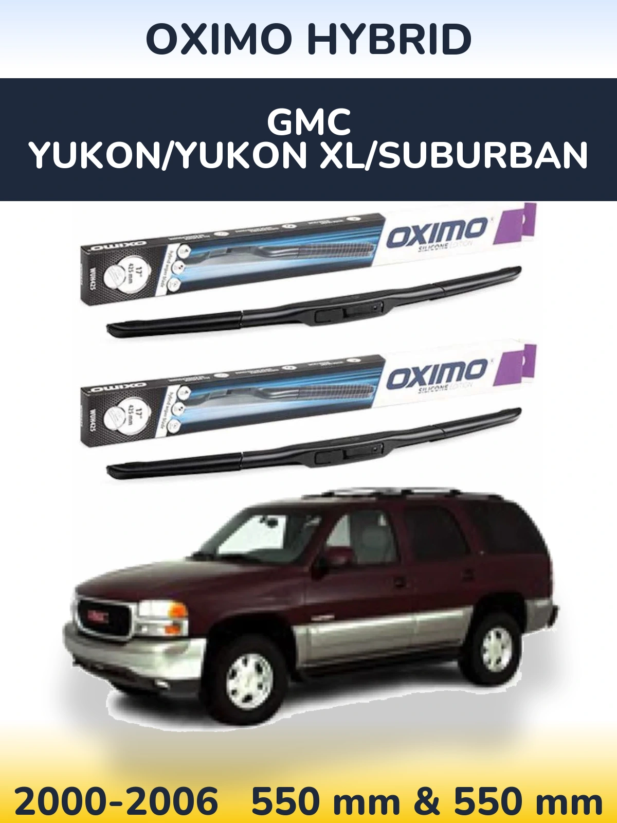 Ștergătoare Oximo Hybrid pentru GMC Yukon/Yukon XL/Suburban