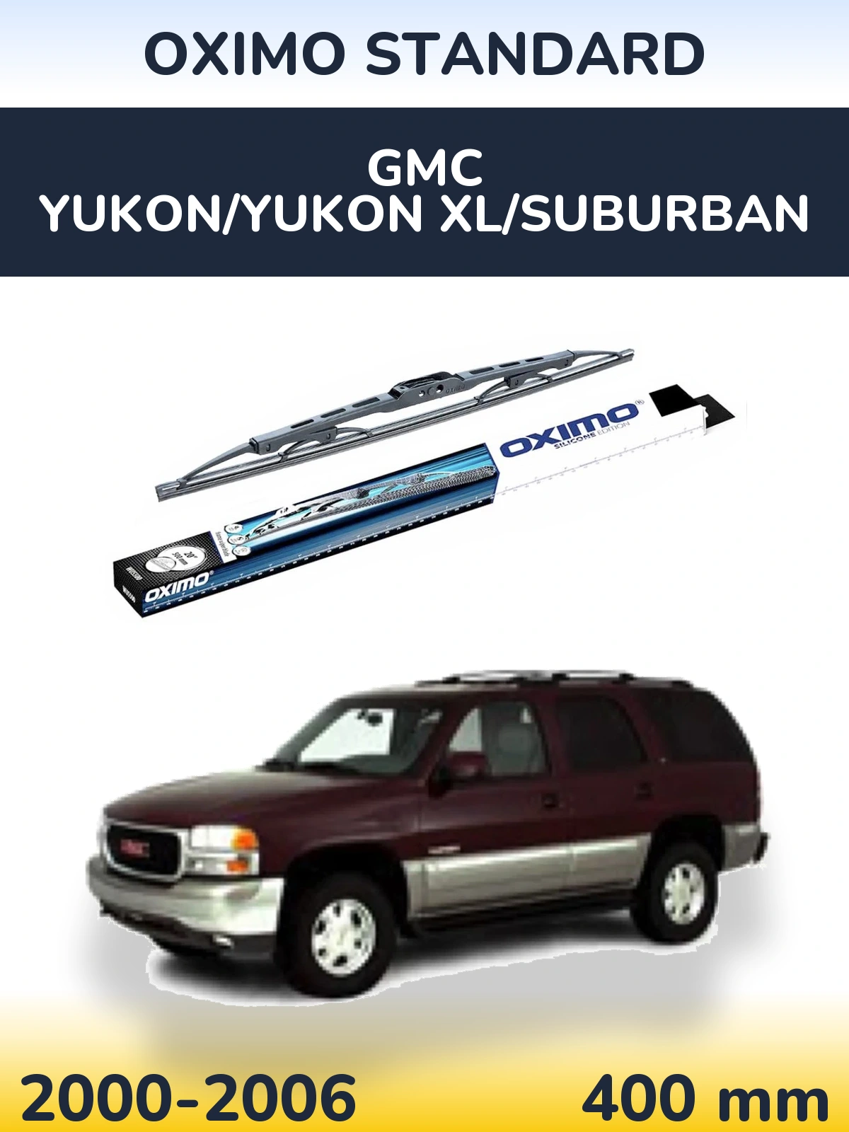 Ștergătoare Oximo Standard pentru GMC Yukon/Yukon XL/Suburban