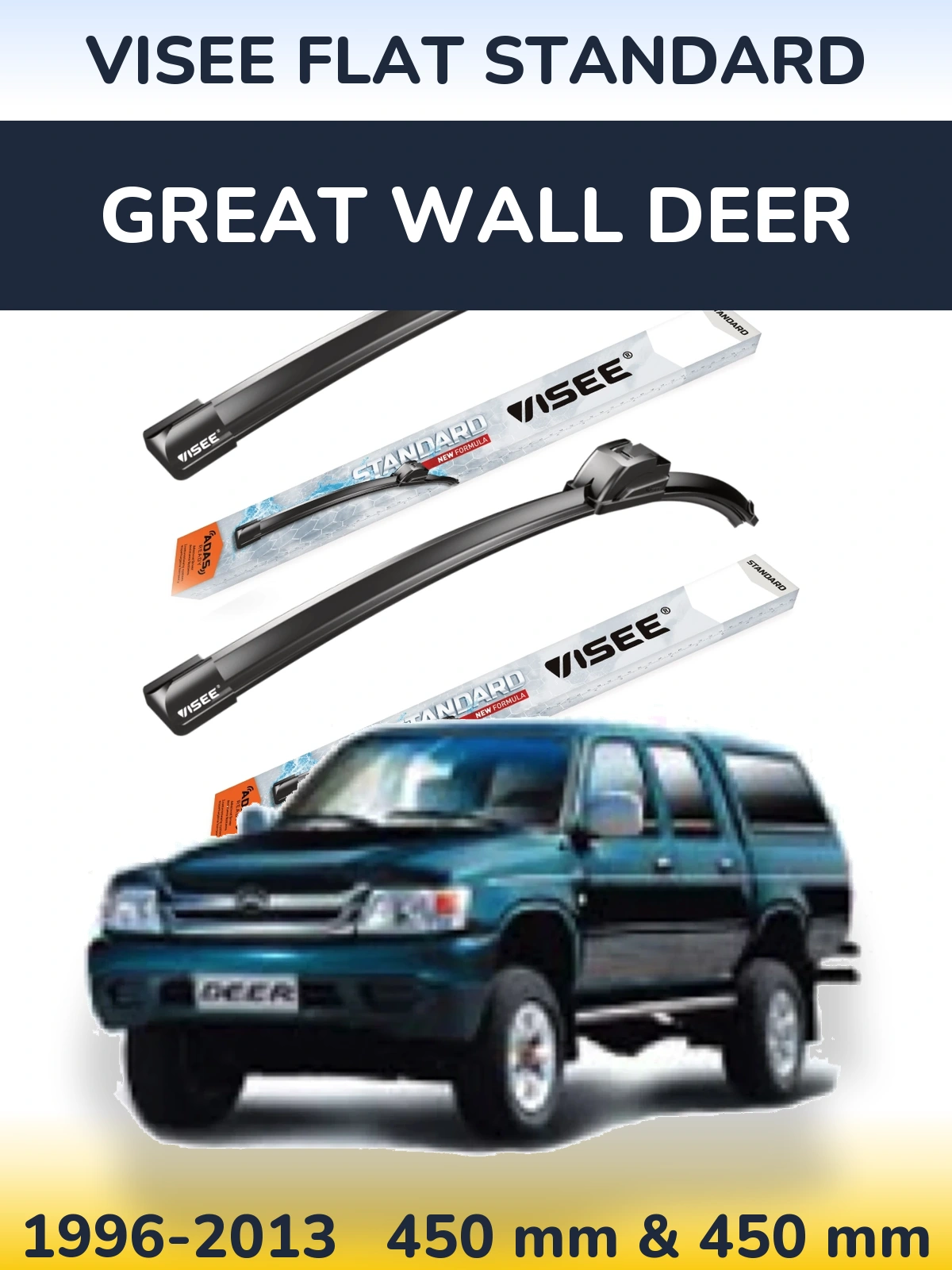 Ștergătoare VISEE FLAT STANDARD pentru Great Wall Deer