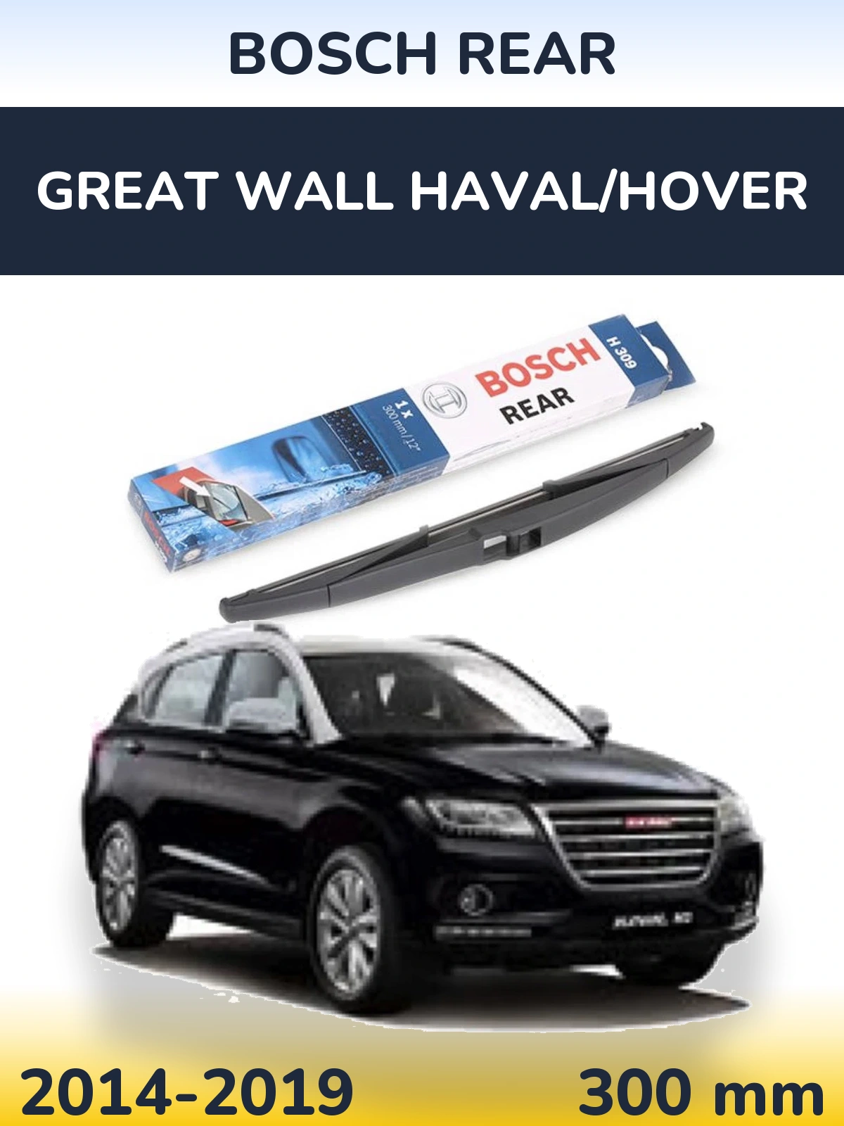 Ștergătoare BOSCH Rear pentru Great Wall Haval/Hover