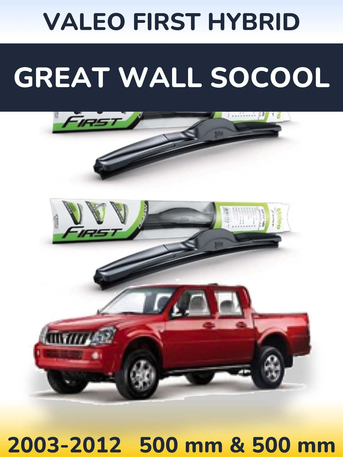 Ștergătoare Valeo First Hybrid pentru Great Wall SoCool