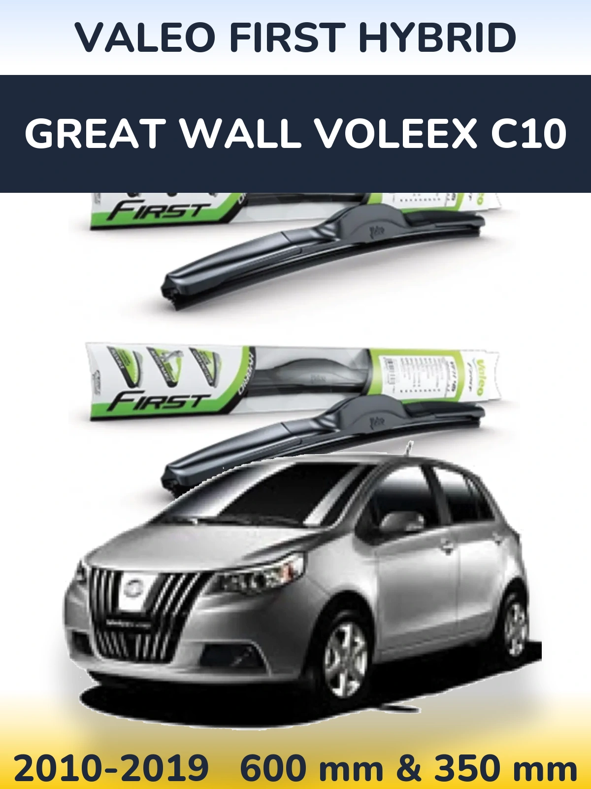 Ștergătoare Valeo First Hybrid pentru Great Wall Voleex C10