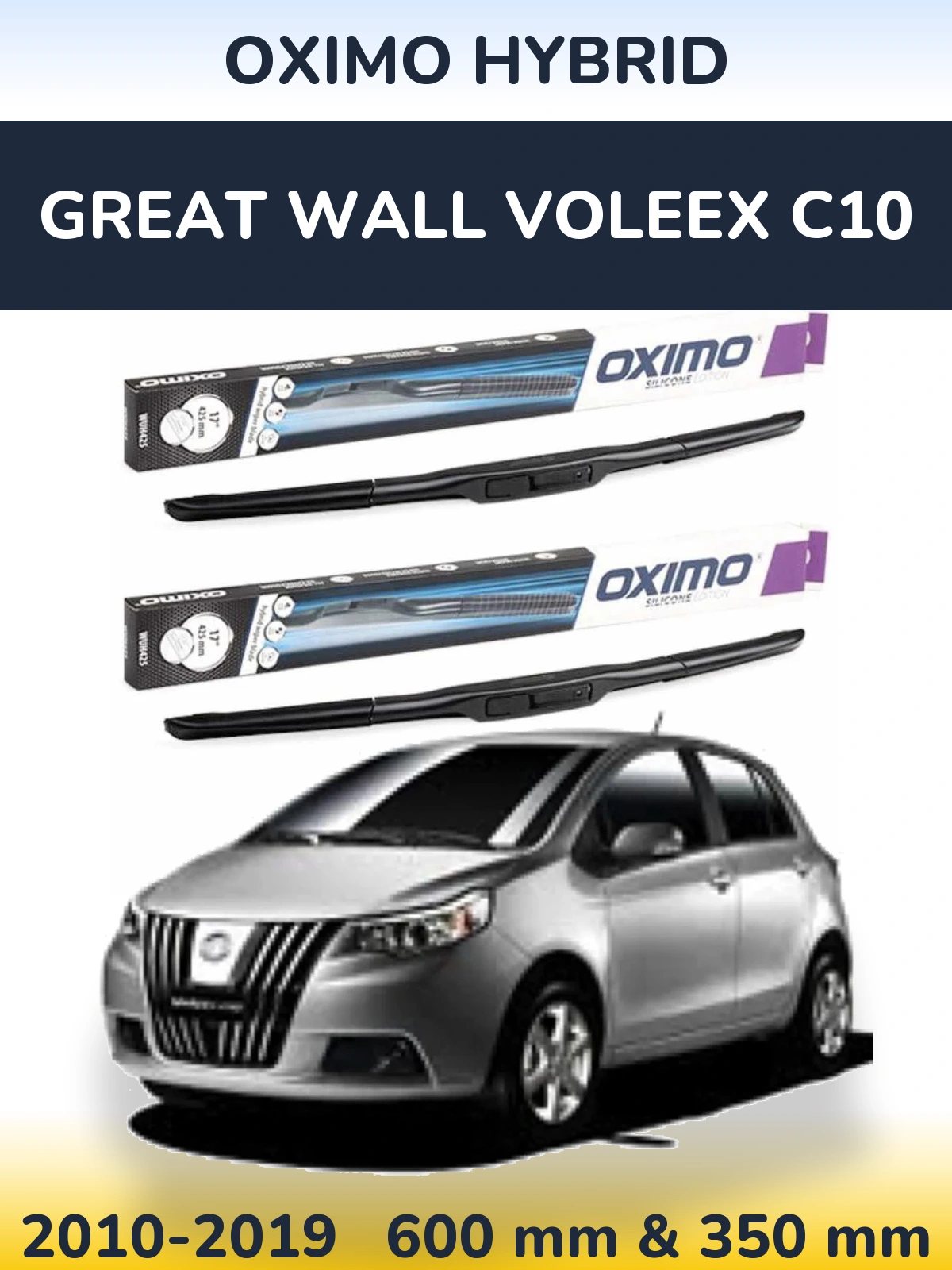 Ștergătoare Oximo Hybrid pentru Great Wall Voleex C10