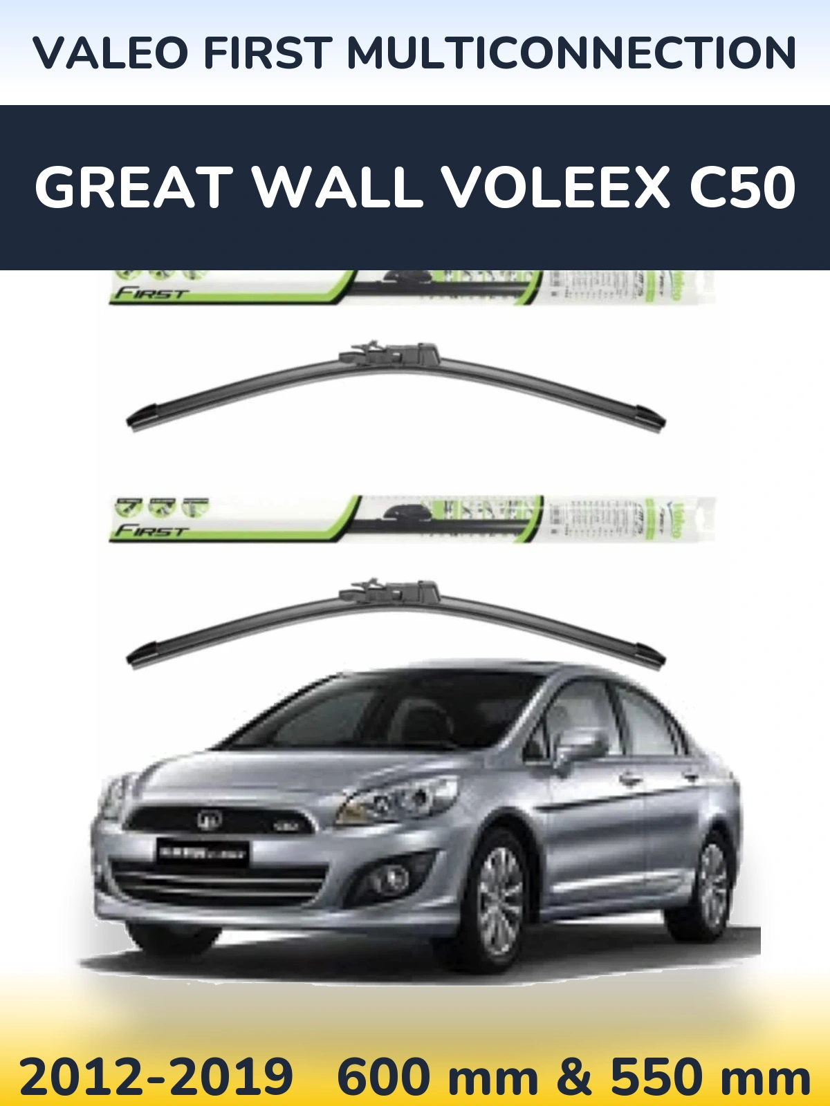 Ștergătoare Valeo First MultiConnection pentru Great Wall Voleex C50