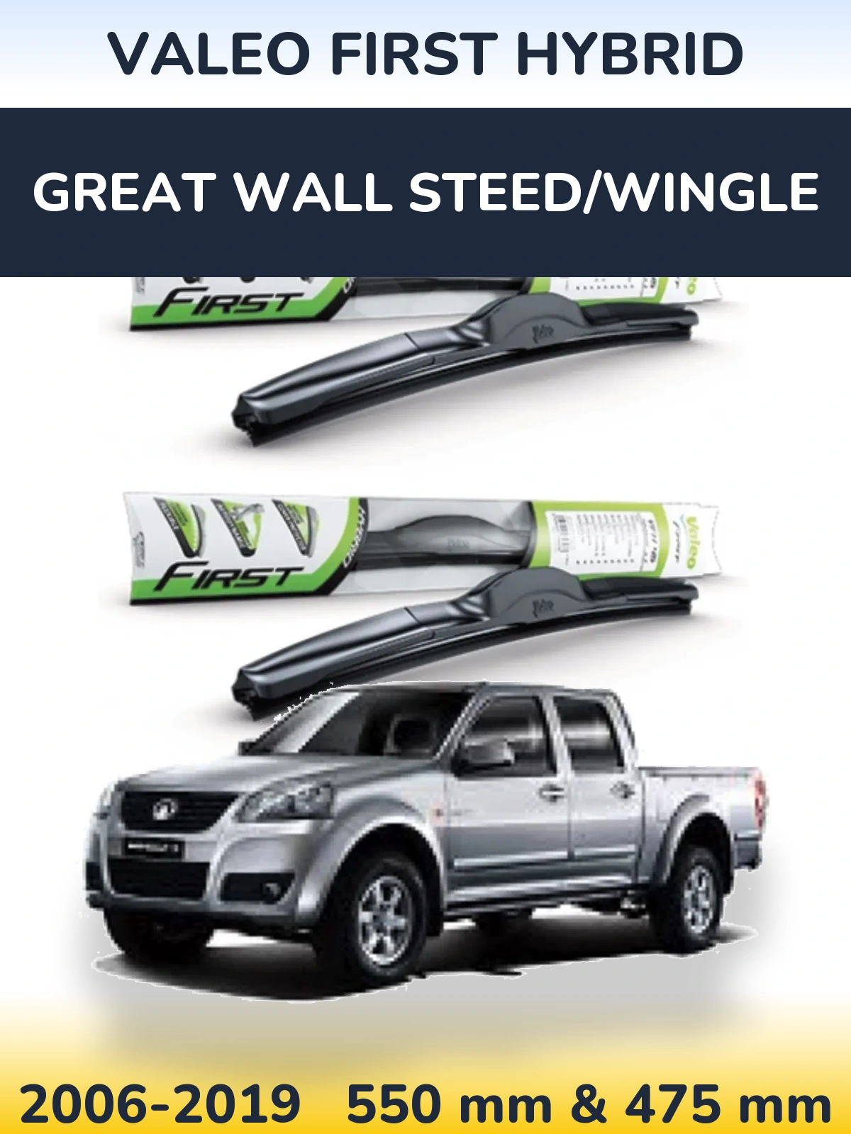 Ștergătoare Valeo First Hybrid pentru Great Wall Steed/Wingle