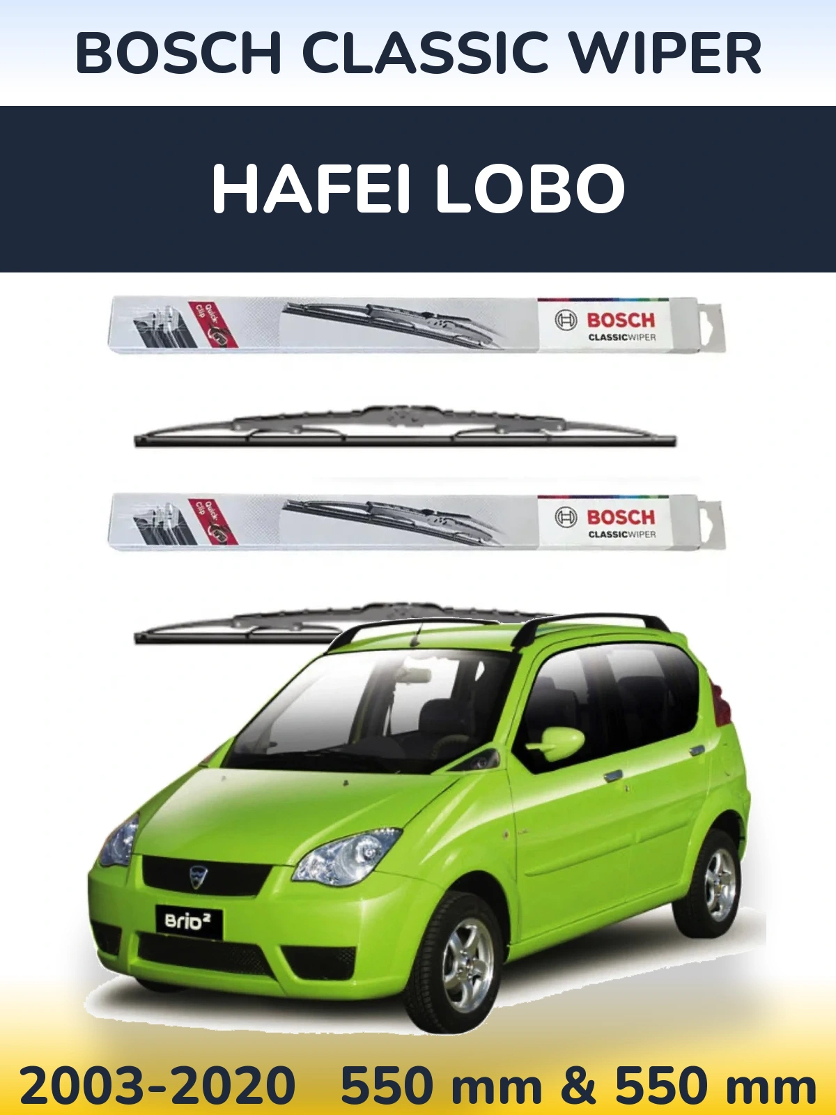 Ștergătoare BOSCH Classic Wiper pentru Hafei Lobo