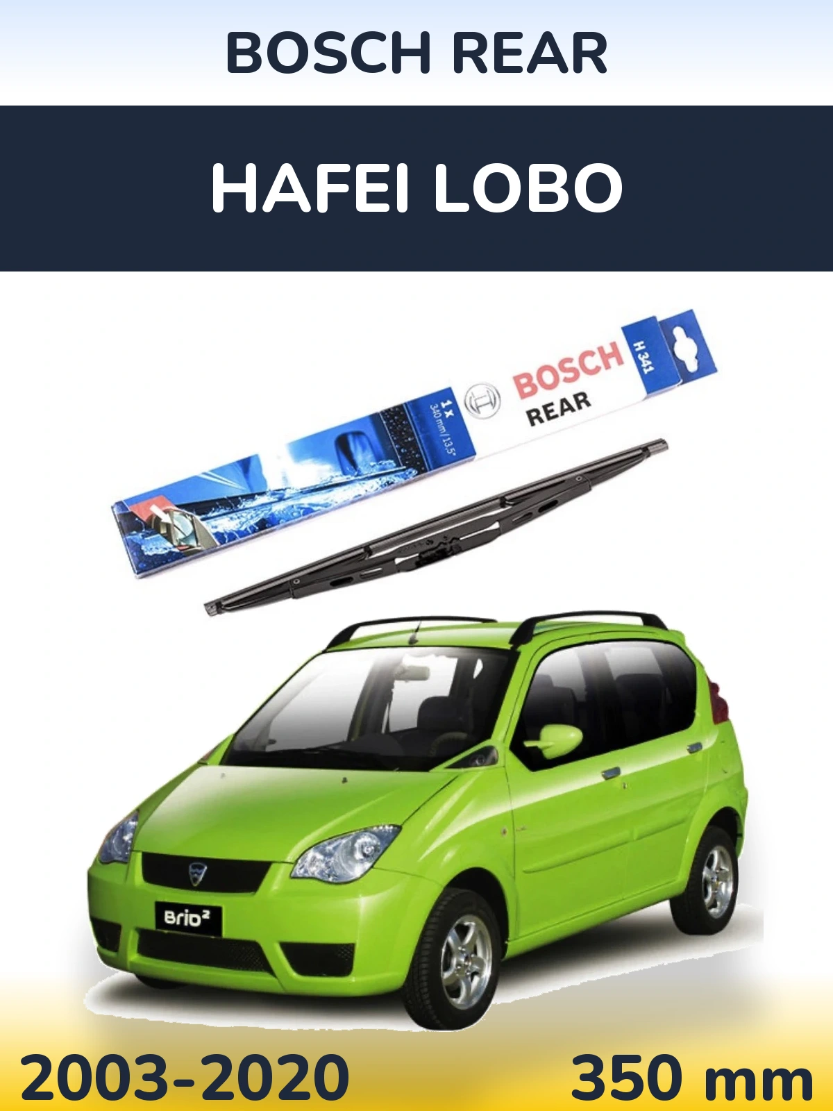 Ștergătoare BOSCH Rear pentru Hafei Lobo