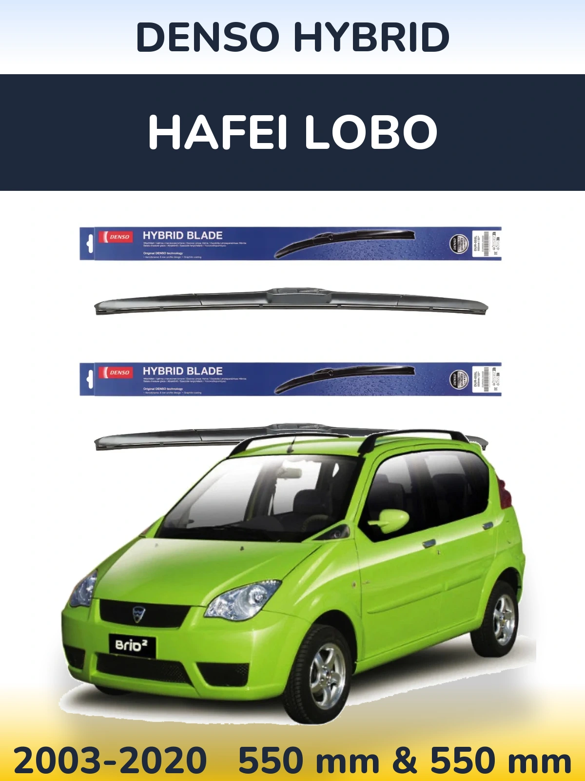 Ștergătoare Denso Hybrid pentru Hafei Lobo