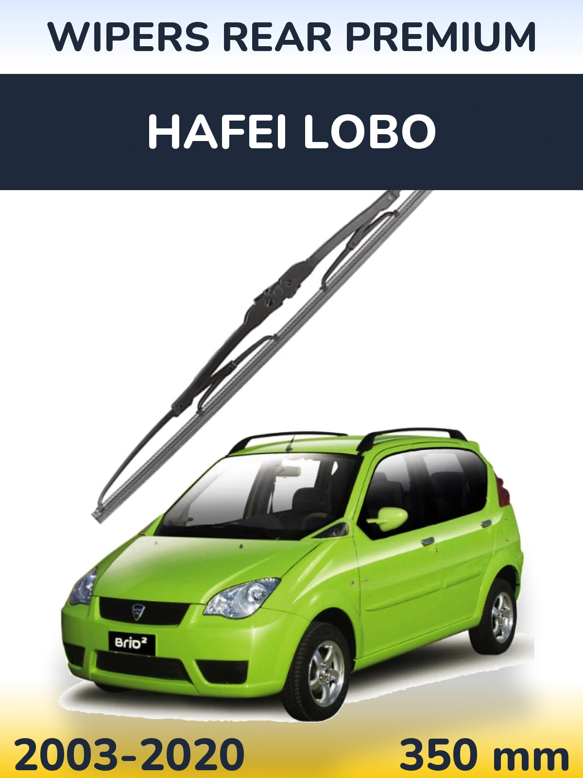 Ștergătoare WIPERS REAR PREMIUM pentru Hafei Lobo