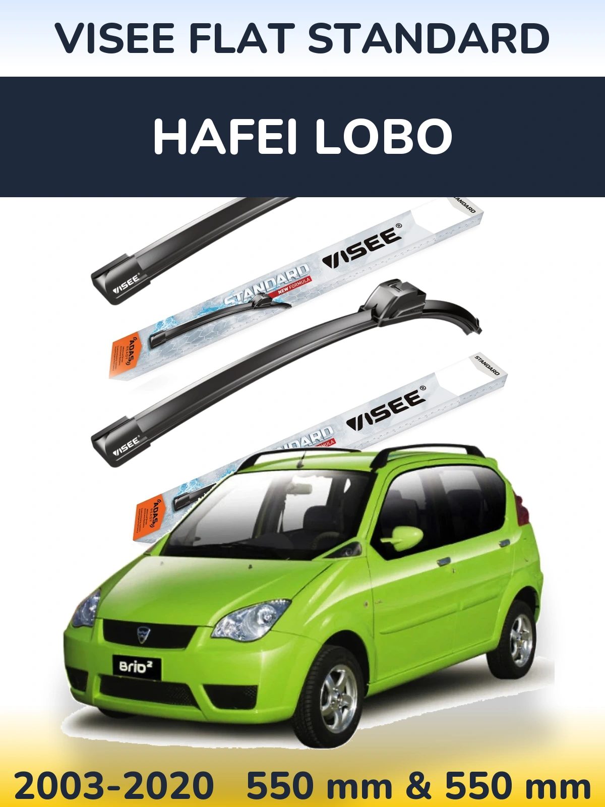 Ștergătoare VISEE FLAT STANDARD pentru Hafei Lobo