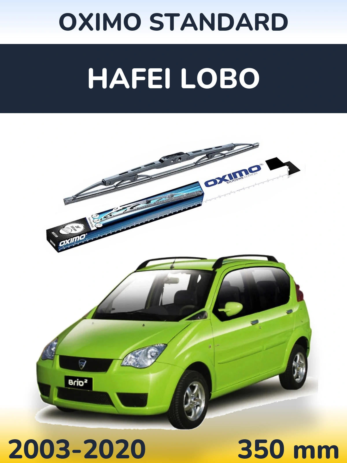 Ștergătoare Oximo Standard pentru Hafei Lobo