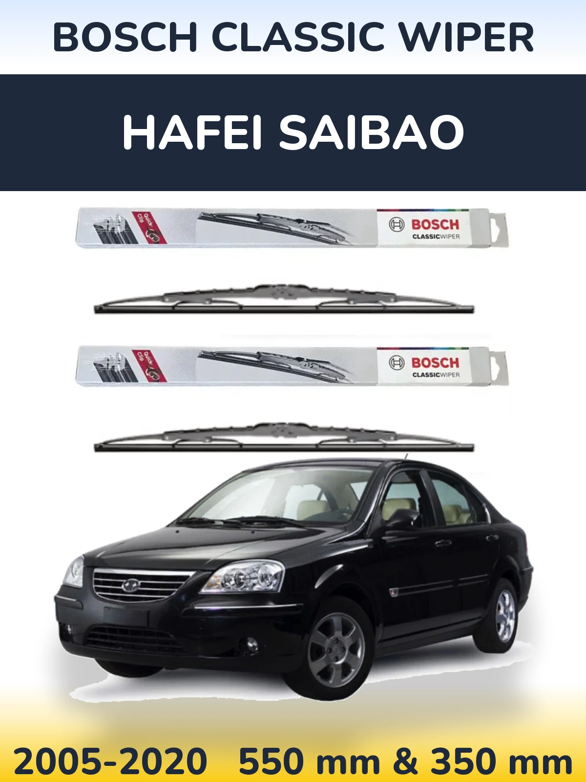 Ștergătoare BOSCH Classic Wiper pentru Hafei Saibao