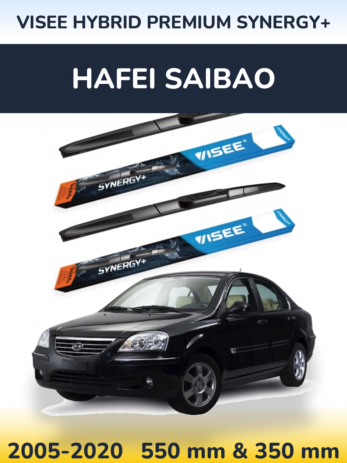 Ștergătoare VISEE HYBRID PREMIUM SYNERGY+ pentru Hafei Saibao