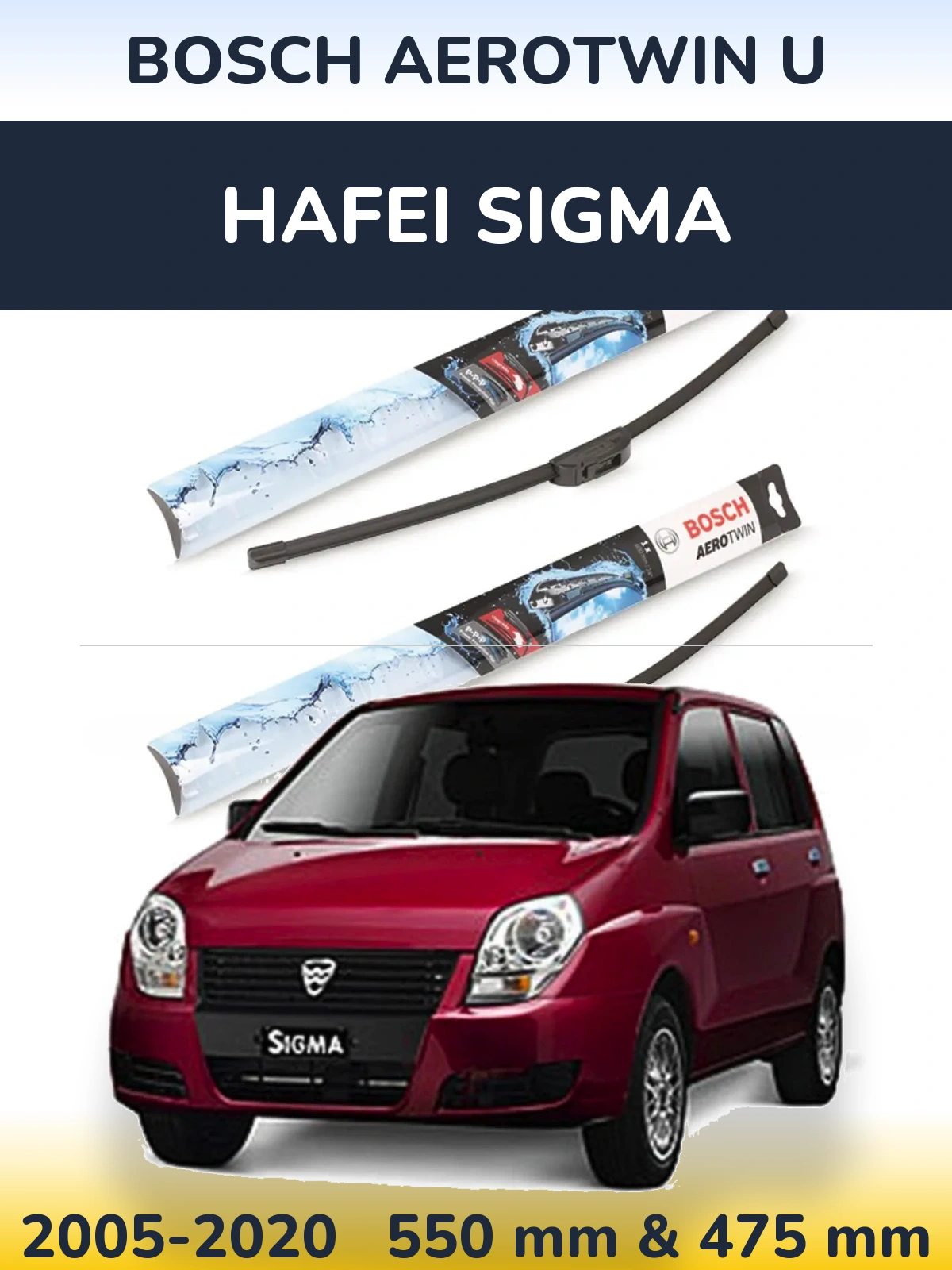 Ștergătoare BOSCH AeroTwin U pentru Hafei Sigma