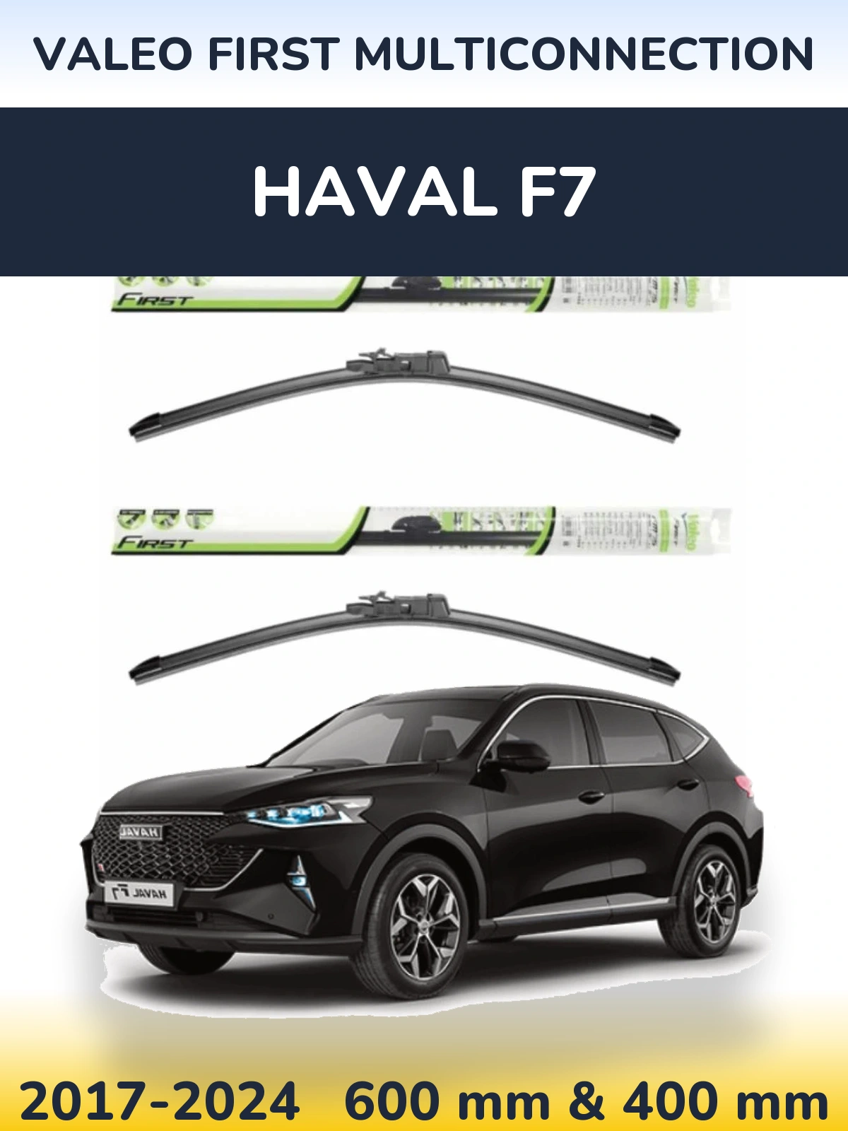 Ștergătoare Valeo First MultiConnection pentru Haval F7