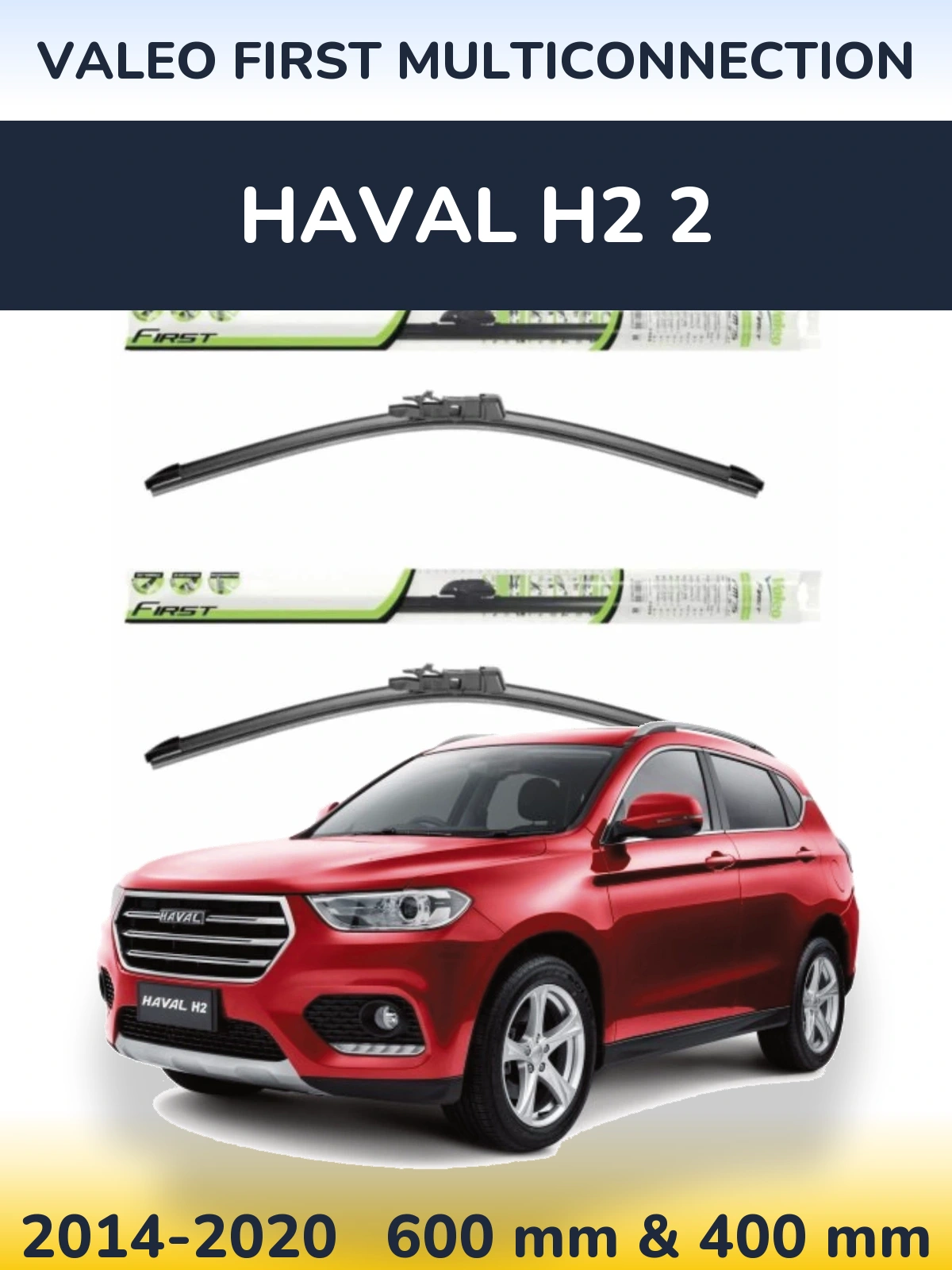 Ștergătoare Valeo First MultiConnection pentru Haval H2 2