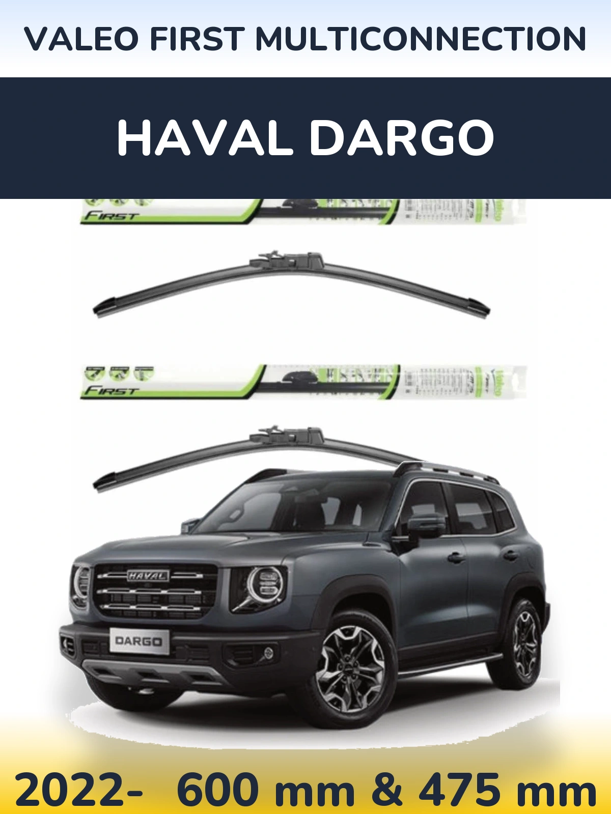 Ștergătoare Valeo First MultiConnection pentru Haval Dargo