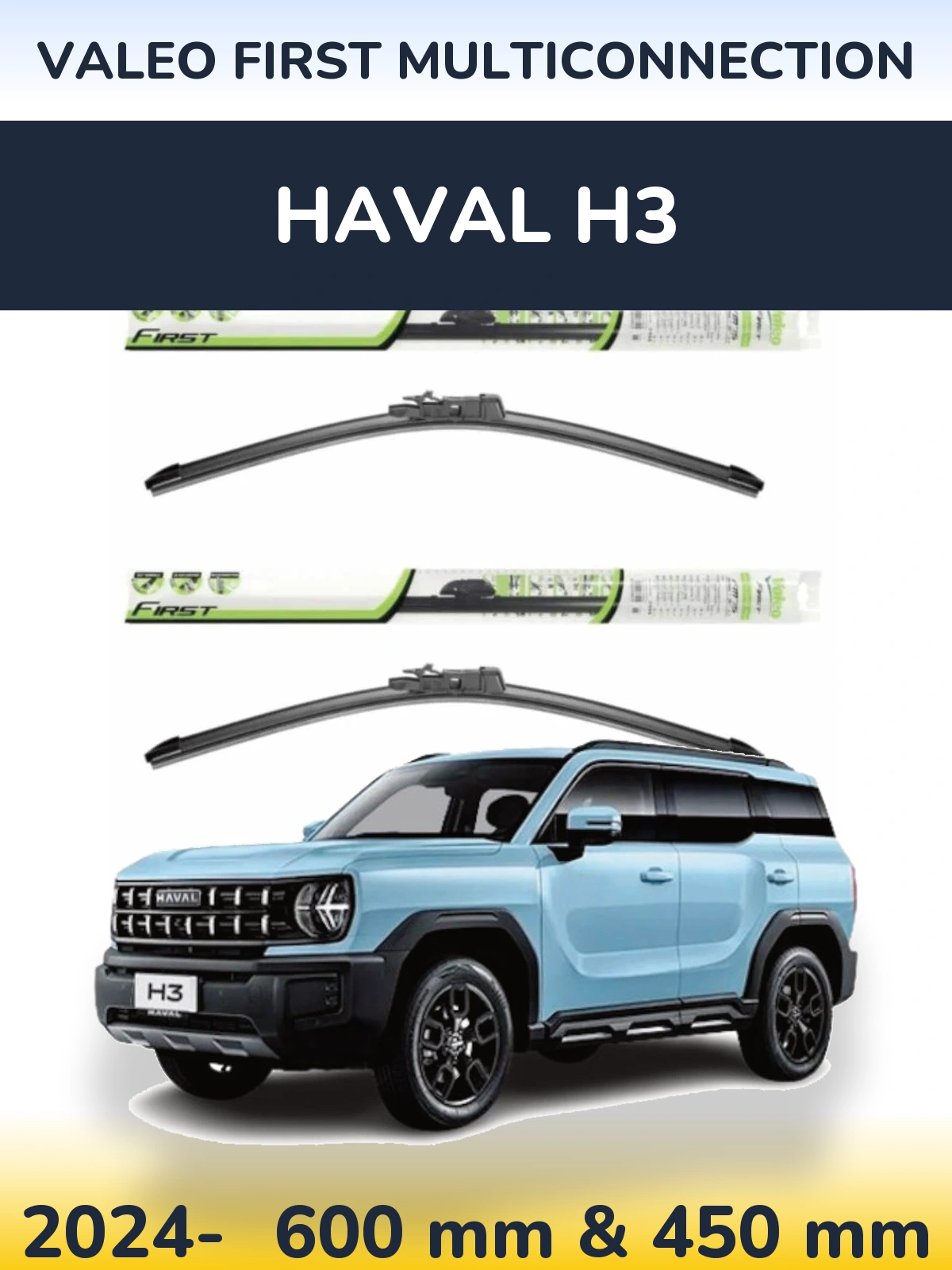 Ștergătoare Valeo First MultiConnection pentru Haval H3