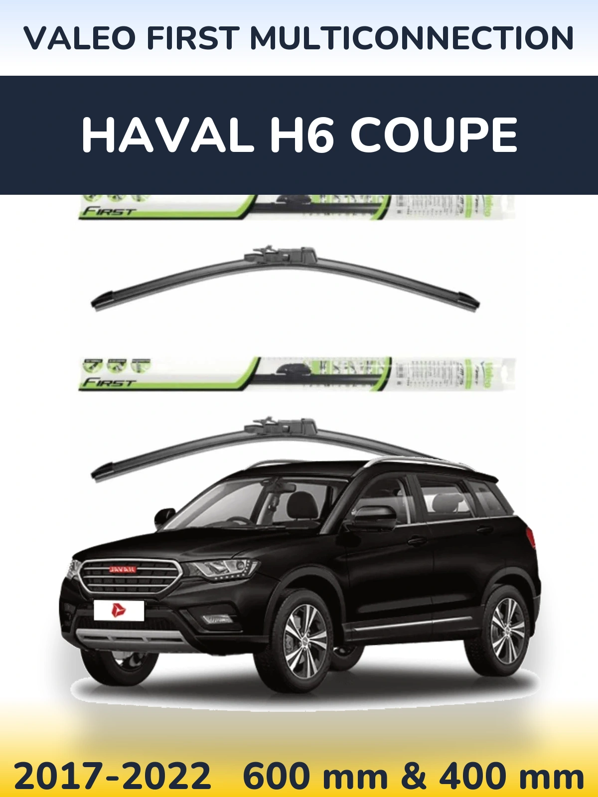 Ștergătoare Valeo First MultiConnection pentru Haval H6 coupe