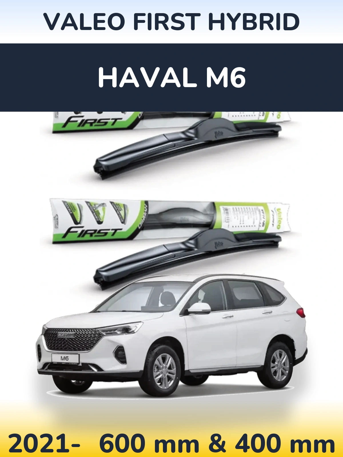 Ștergătoare Valeo First Hybrid pentru Haval M6