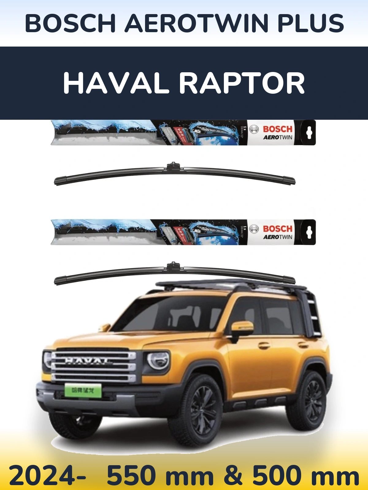 Ștergătoare BOSCH AeroTwin Plus pentru Haval Raptor
