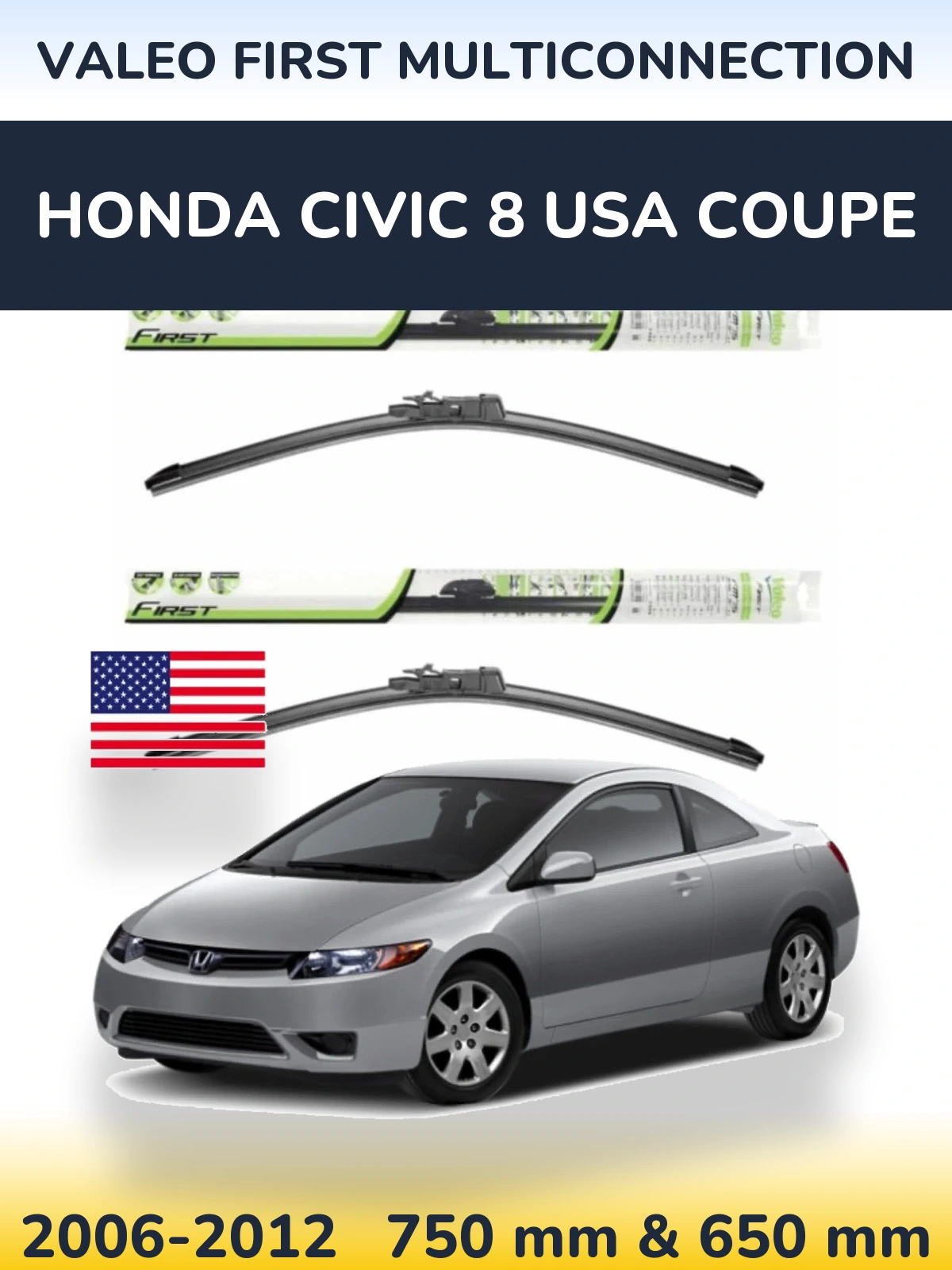 Front wiper blade set Valeo First MultiConnection 750 & 650 mm for Honda Civic 8 USA coupe 2006-2012