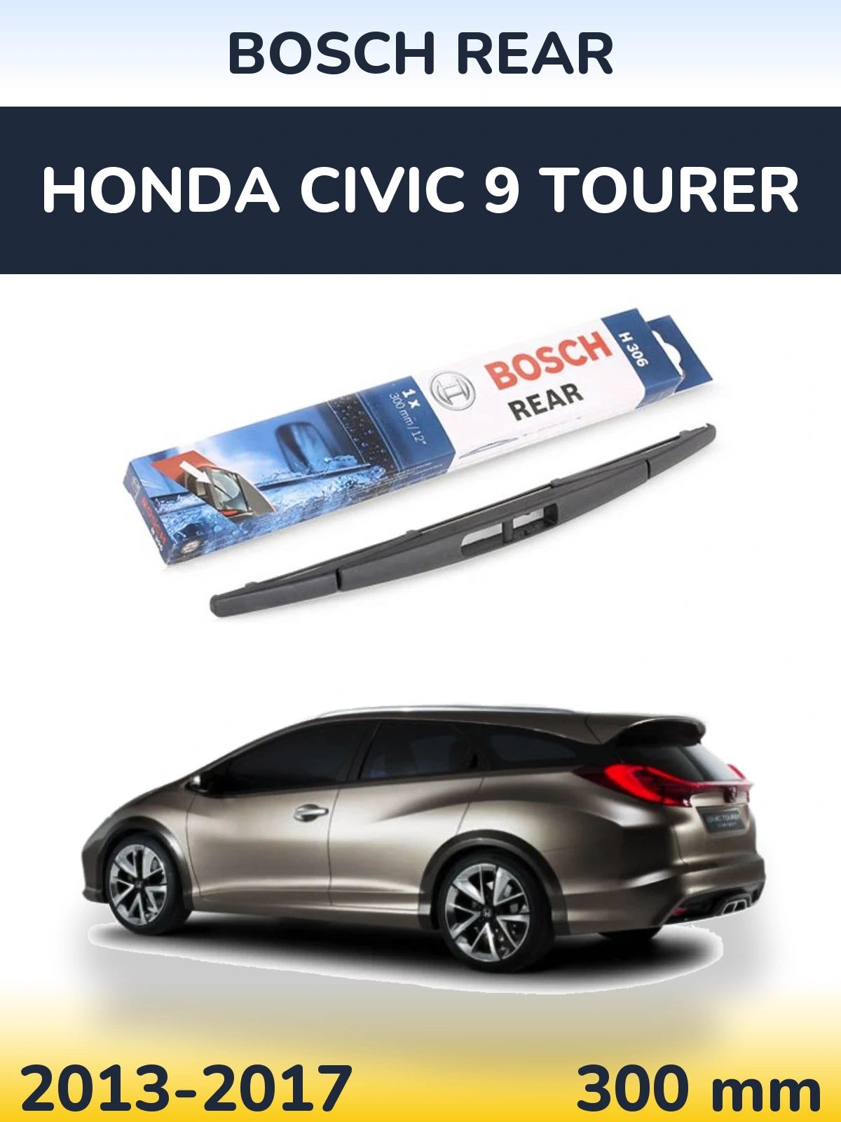Ștergătoare BOSCH Rear pentru Honda Civic 9 Tourer