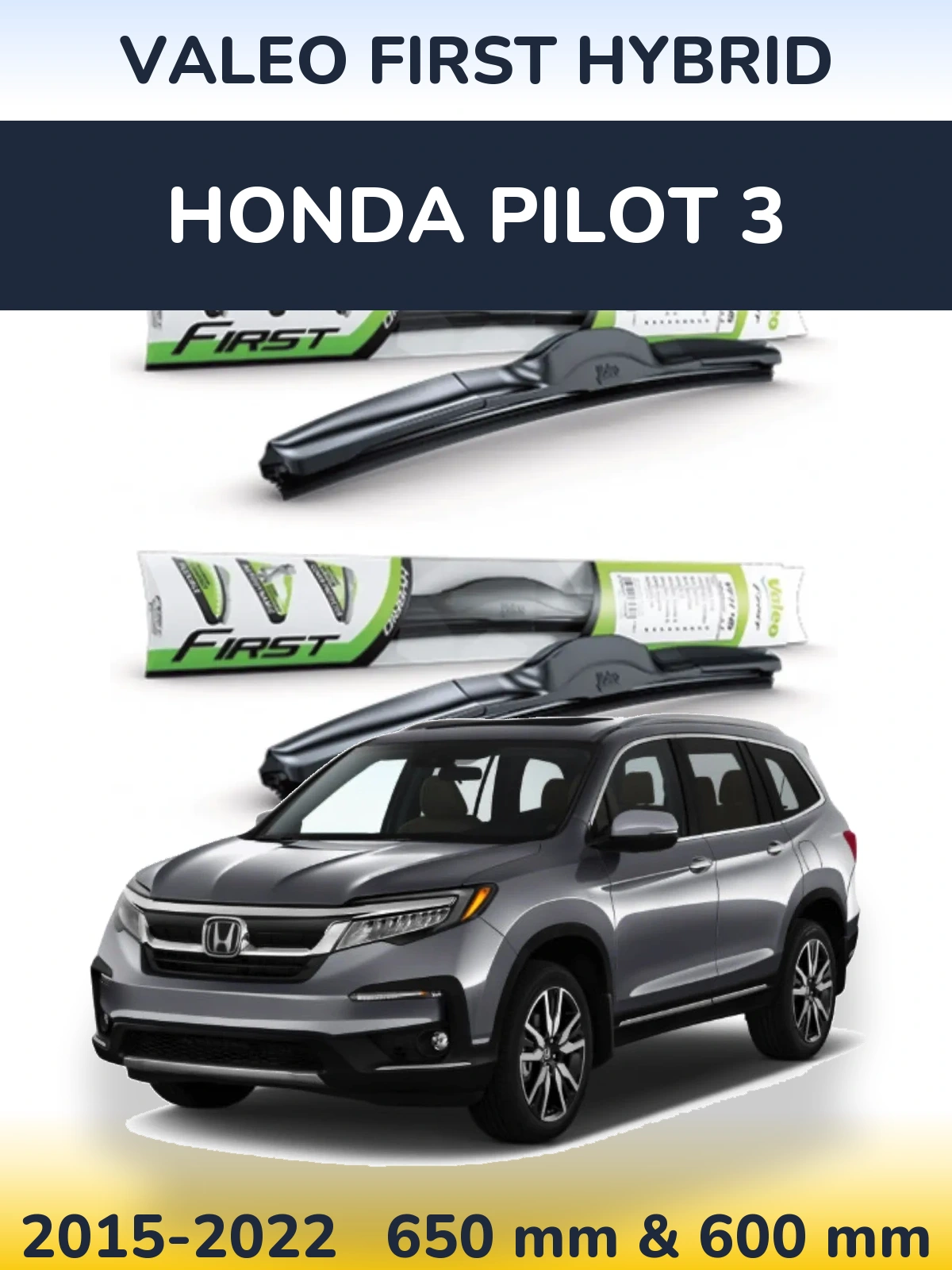 Ștergătoare Valeo First Hybrid pentru Honda Pilot 3