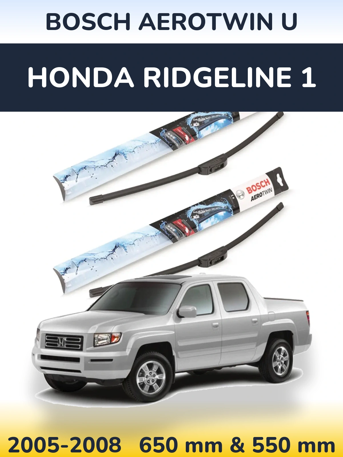 Ștergătoare BOSCH AeroTwin U pentru Honda Ridgeline 1