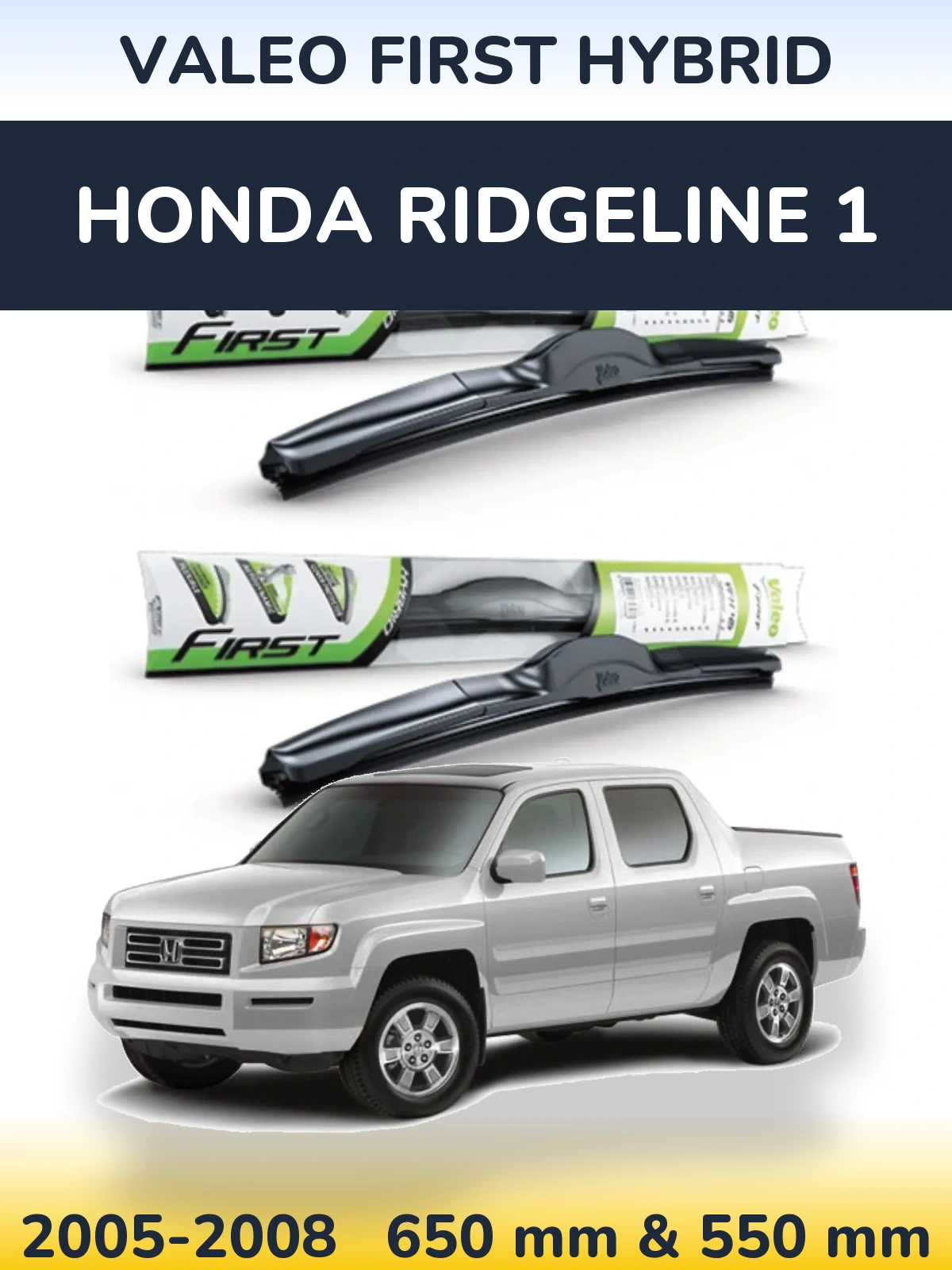 Ștergătoare Valeo First Hybrid pentru Honda Ridgeline 1