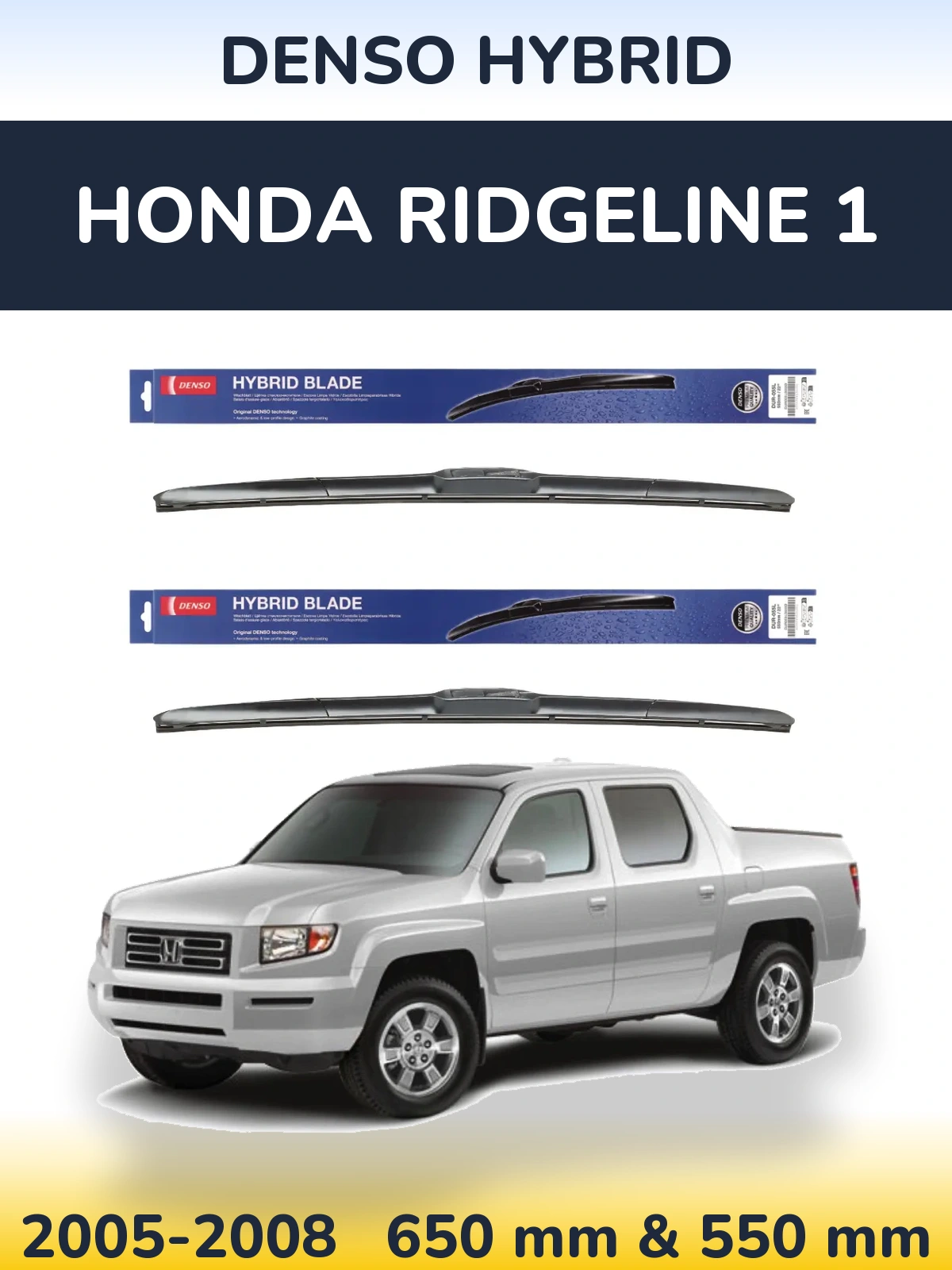 Ștergătoare Denso Hybrid pentru Honda Ridgeline 1