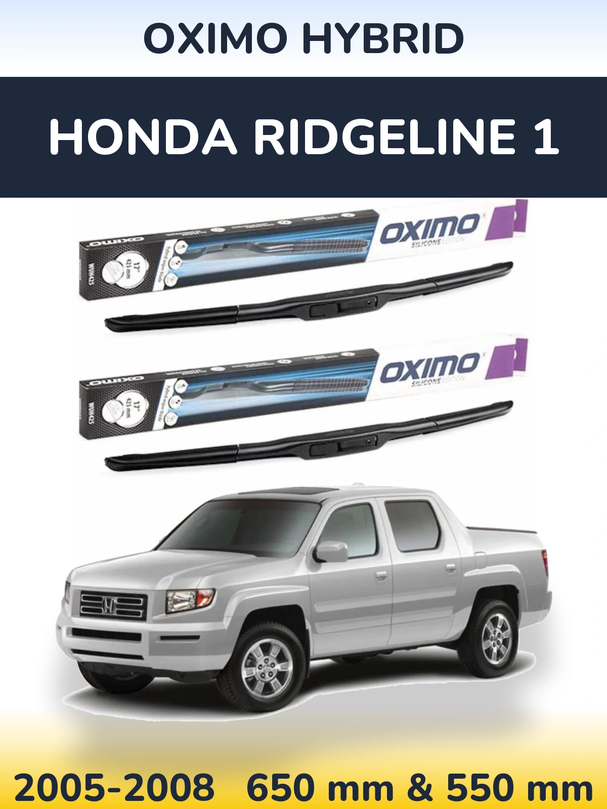 Ștergătoare Oximo Hybrid pentru Honda Ridgeline 1