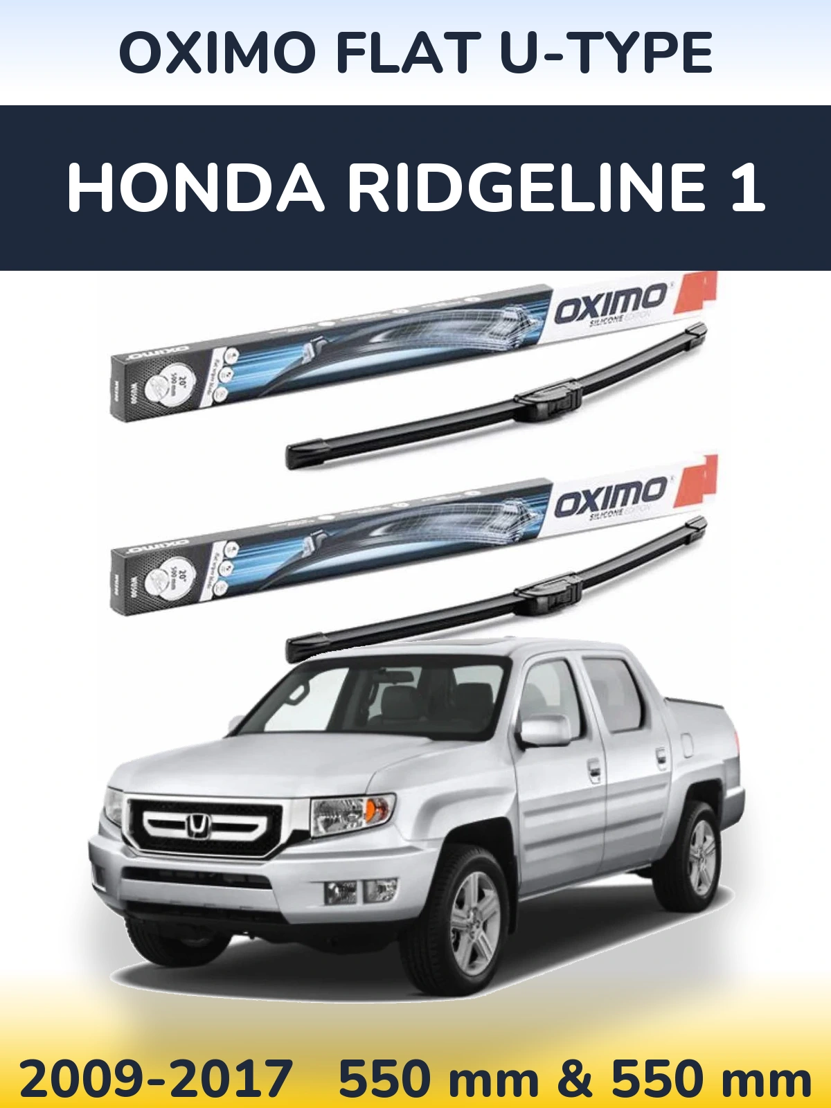 Ștergătoare Oximo Flat U-type pentru Honda Ridgeline 1