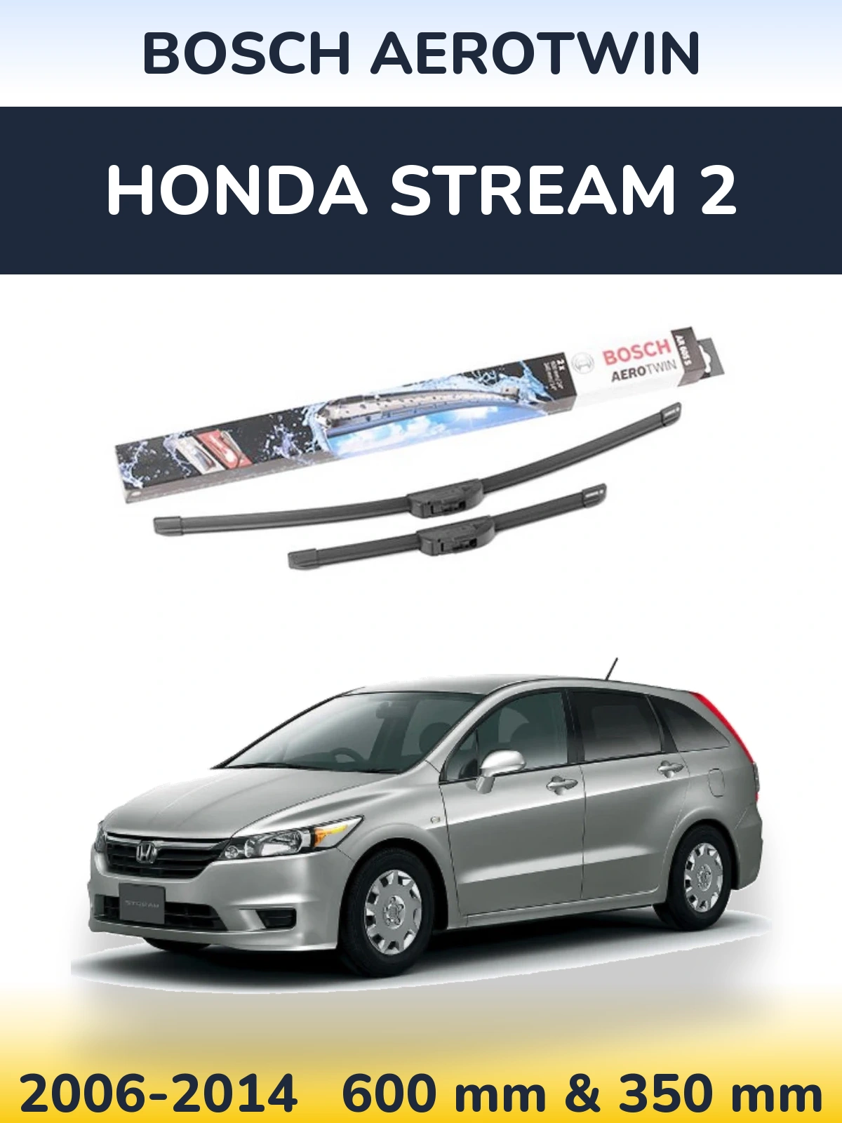 Ștergătoare BOSCH AeroTwin pentru Honda Stream 2