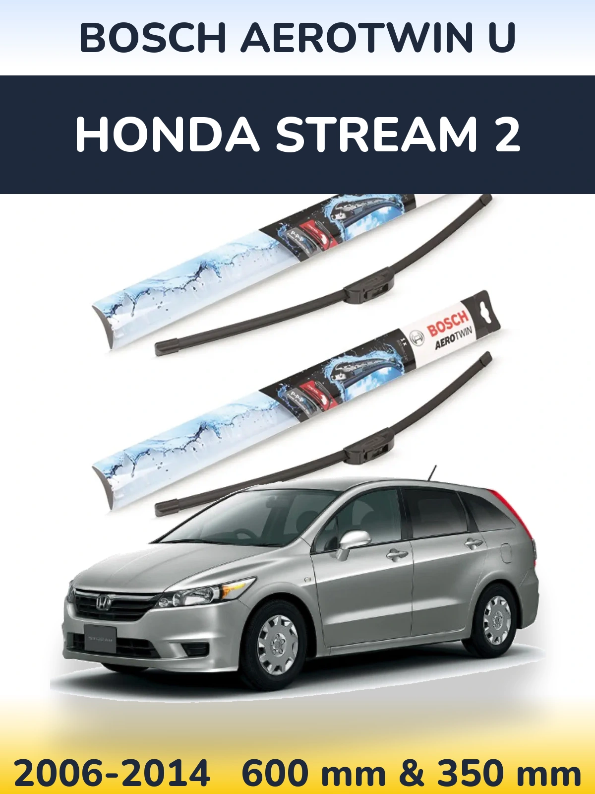 Ștergătoare BOSCH AeroTwin U pentru Honda Stream 2