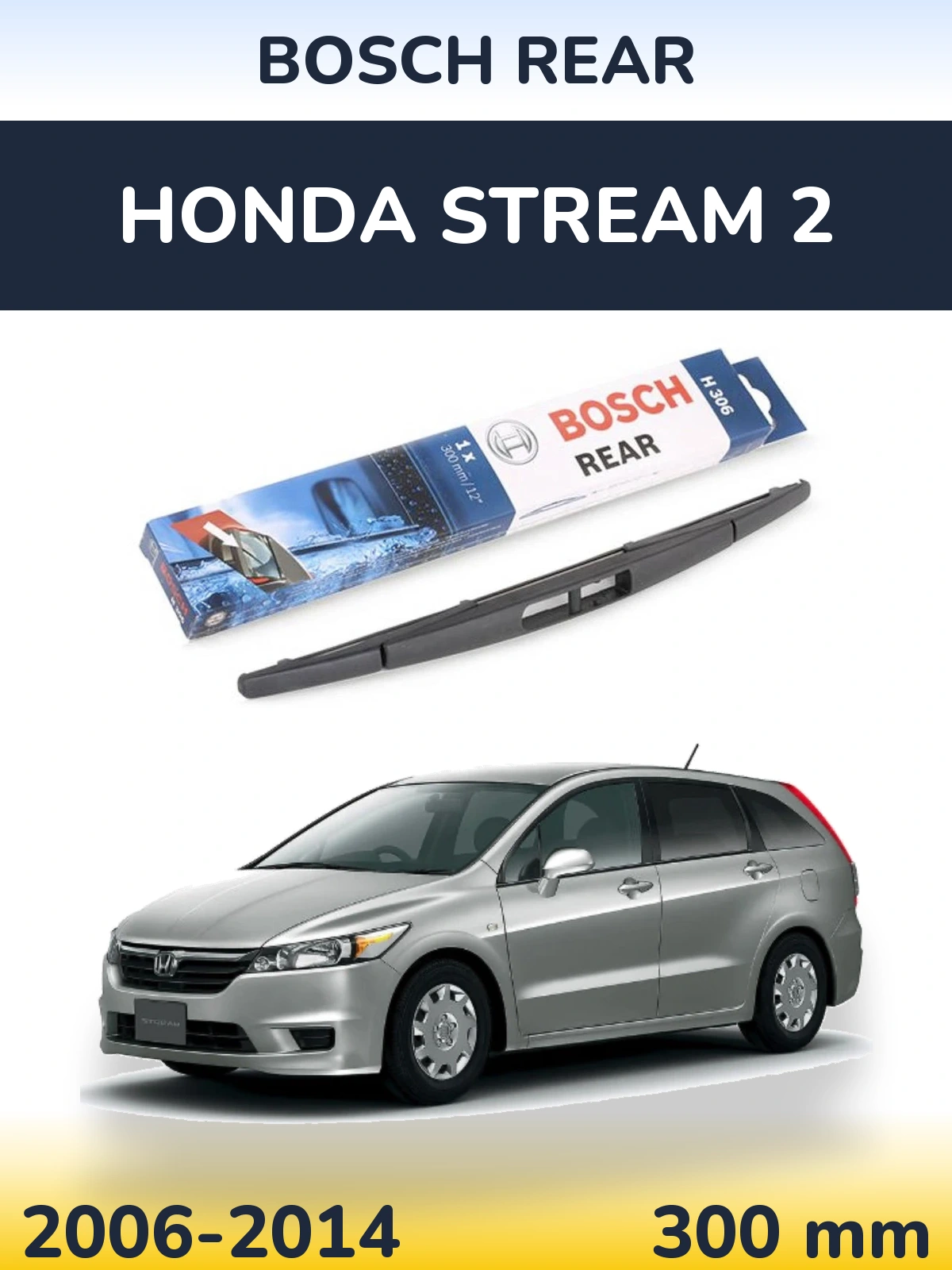 Ștergătoare BOSCH Rear pentru Honda Stream 2