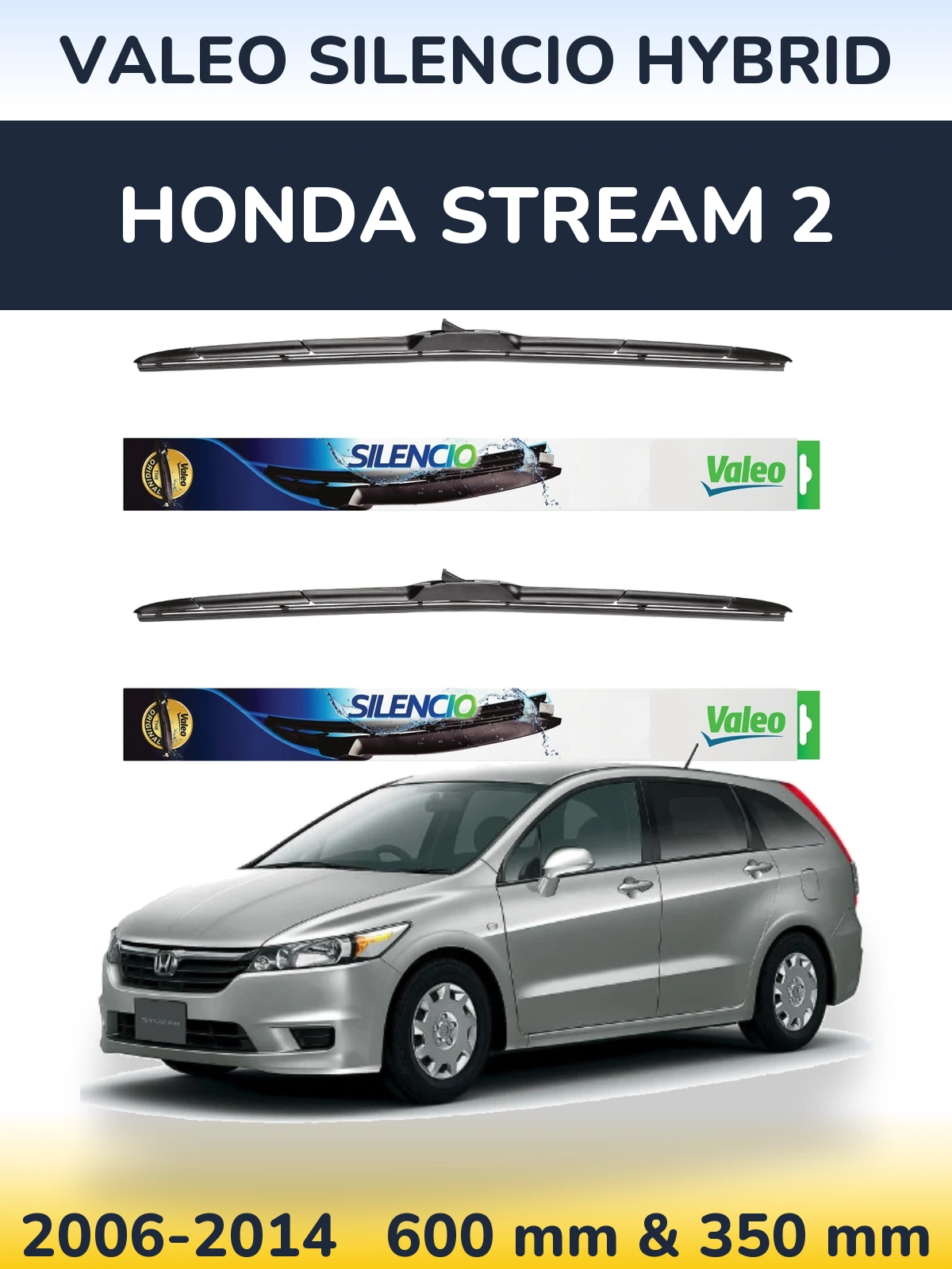 Ștergătoare Valeo Silencio Hybrid pentru Honda Stream 2