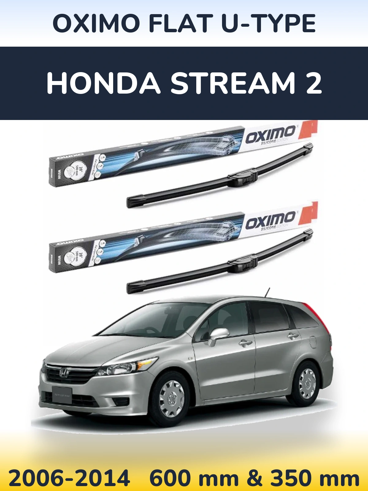 Ștergătoare Oximo Flat U-type pentru Honda Stream 2