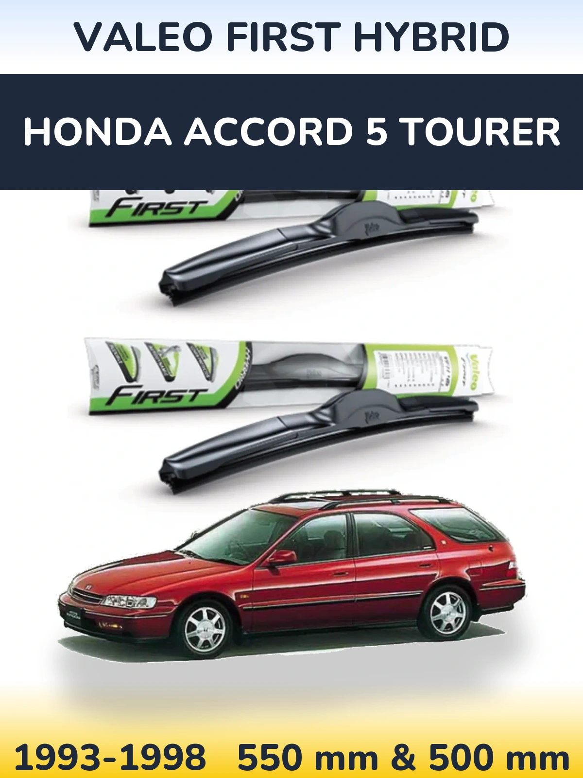 Front wiper blade set Valeo First Hybrid 550 & 500 mm for Honda Accord 5 Tourer 1993-1998