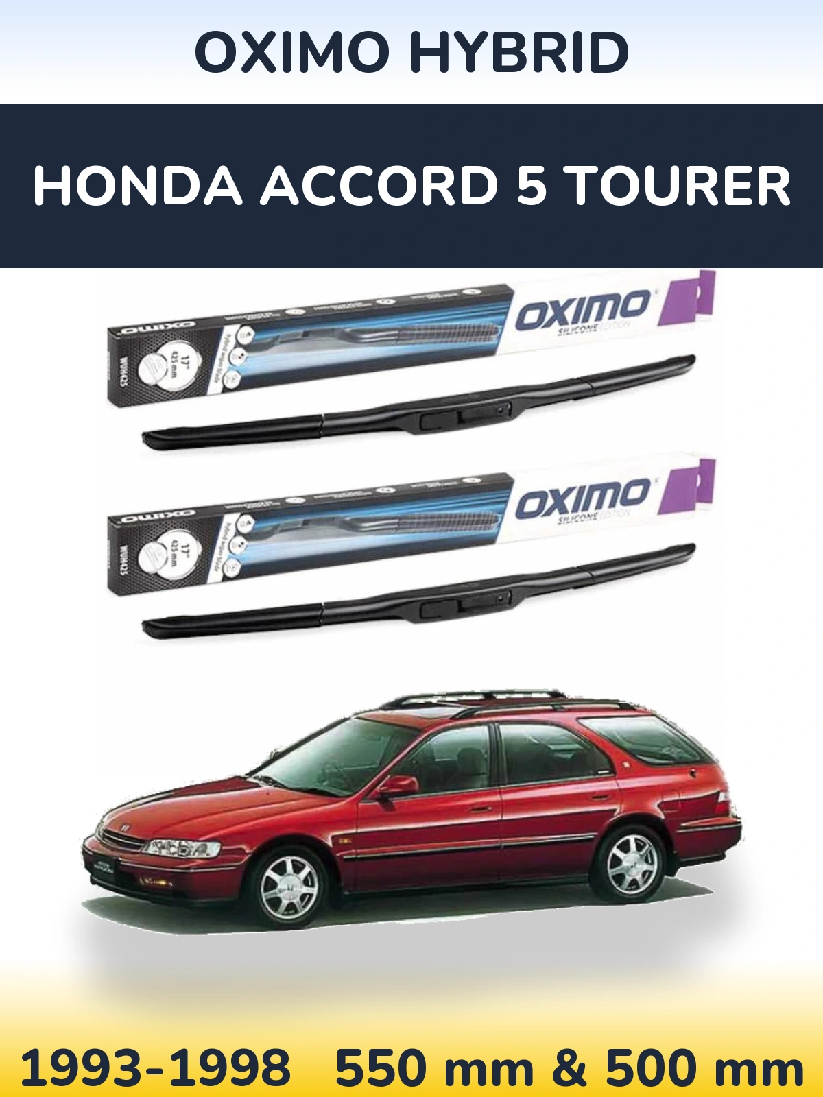 Комплект передніх щіток Oximo Hybrid 550 & 500 мм для Honda Accord 5 Tourer 1993-1998