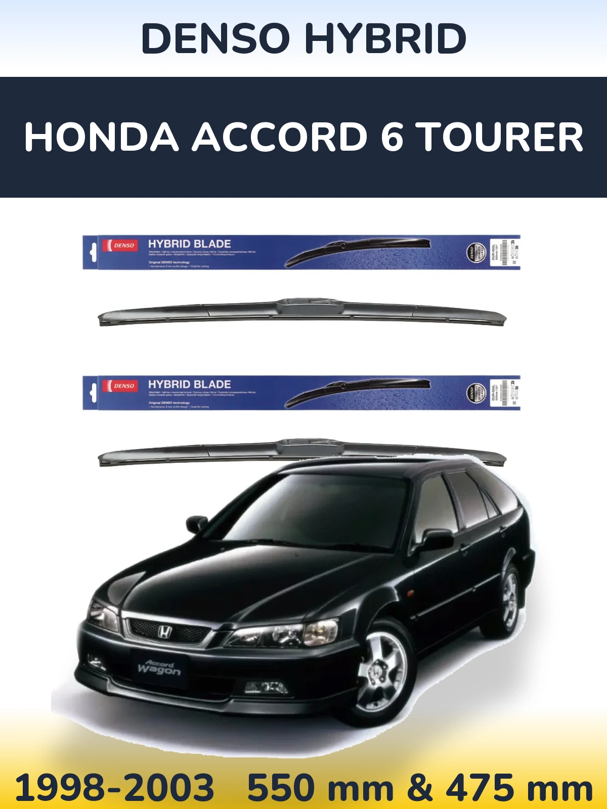 Ștergătoare Denso Hybrid pentru Honda Accord 6 Tourer