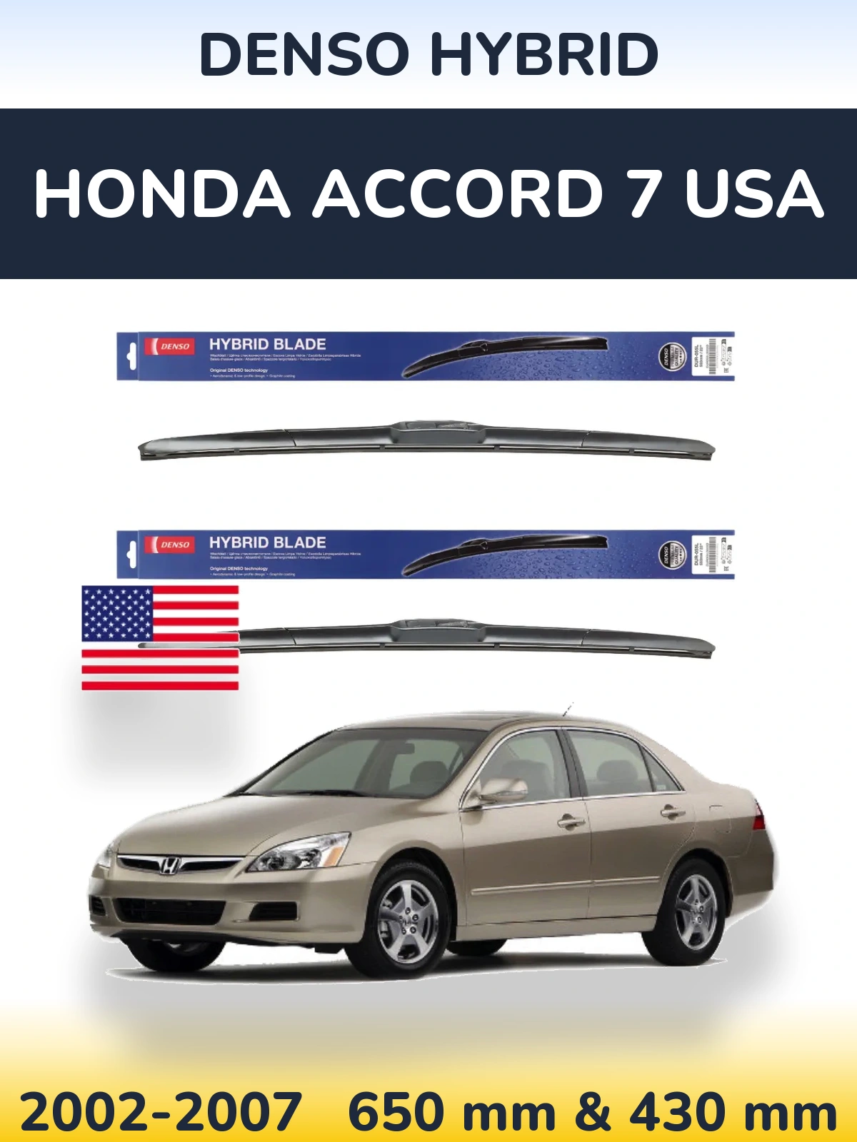 Front wiper blade set Denso Hybrid 650 & 430 mm for Honda Accord 7 USA 2002-2007
