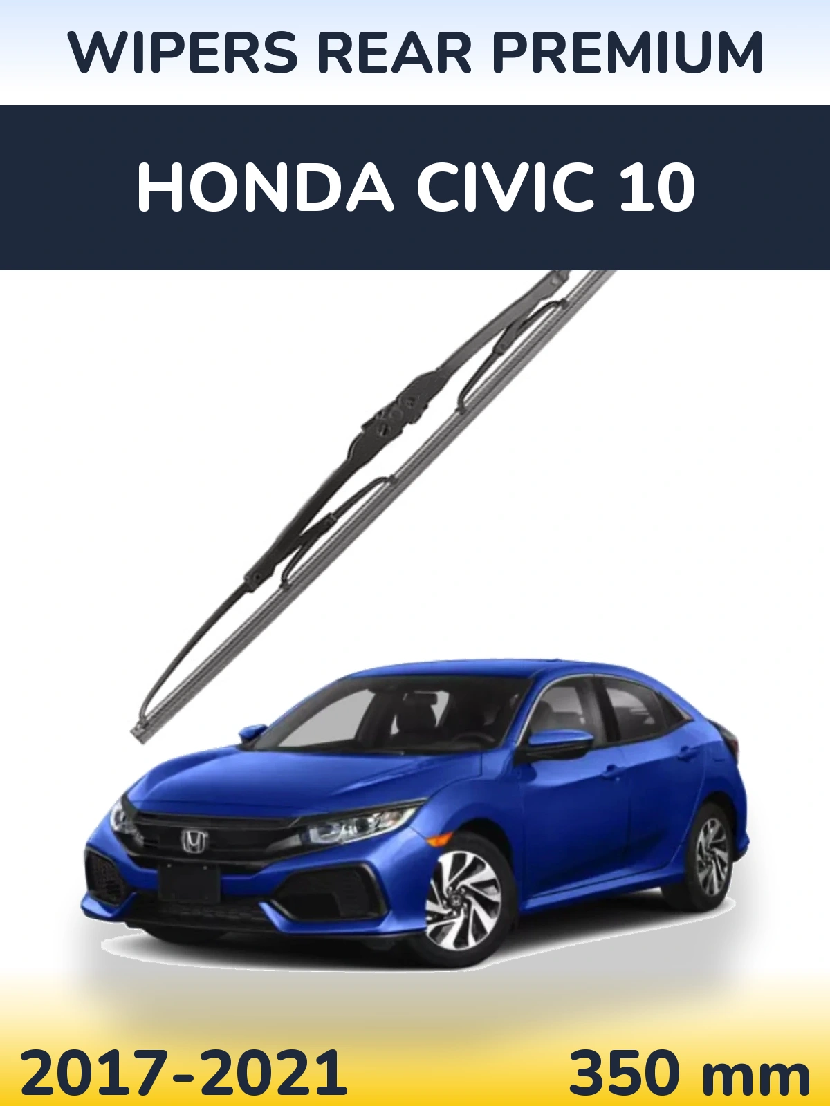 Ștergătoare WIPERS REAR PREMIUM pentru Honda Civic 10