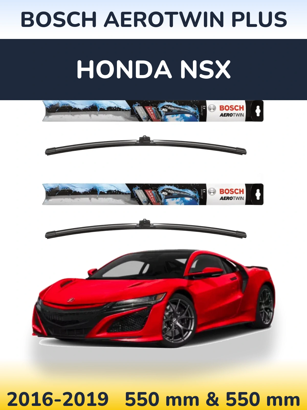 Ștergătoare BOSCH AeroTwin Plus pentru Honda NSX