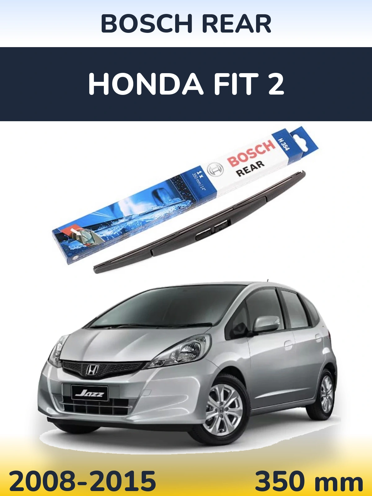 Ștergătoare BOSCH Rear pentru Honda Fit 2
